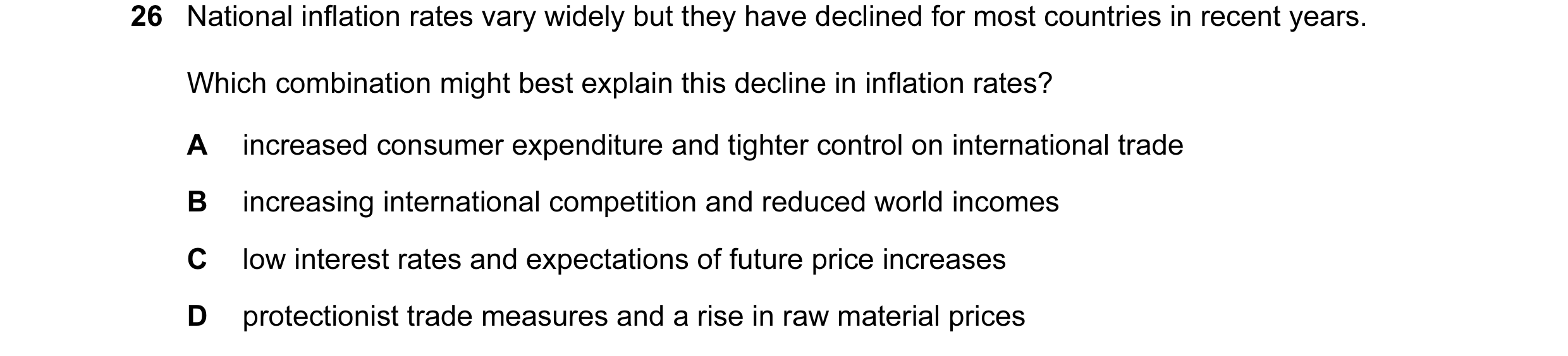 Question 87: National inflation rates vary widely but they have declined for most countries in recent years. Which combination might best explain this d…