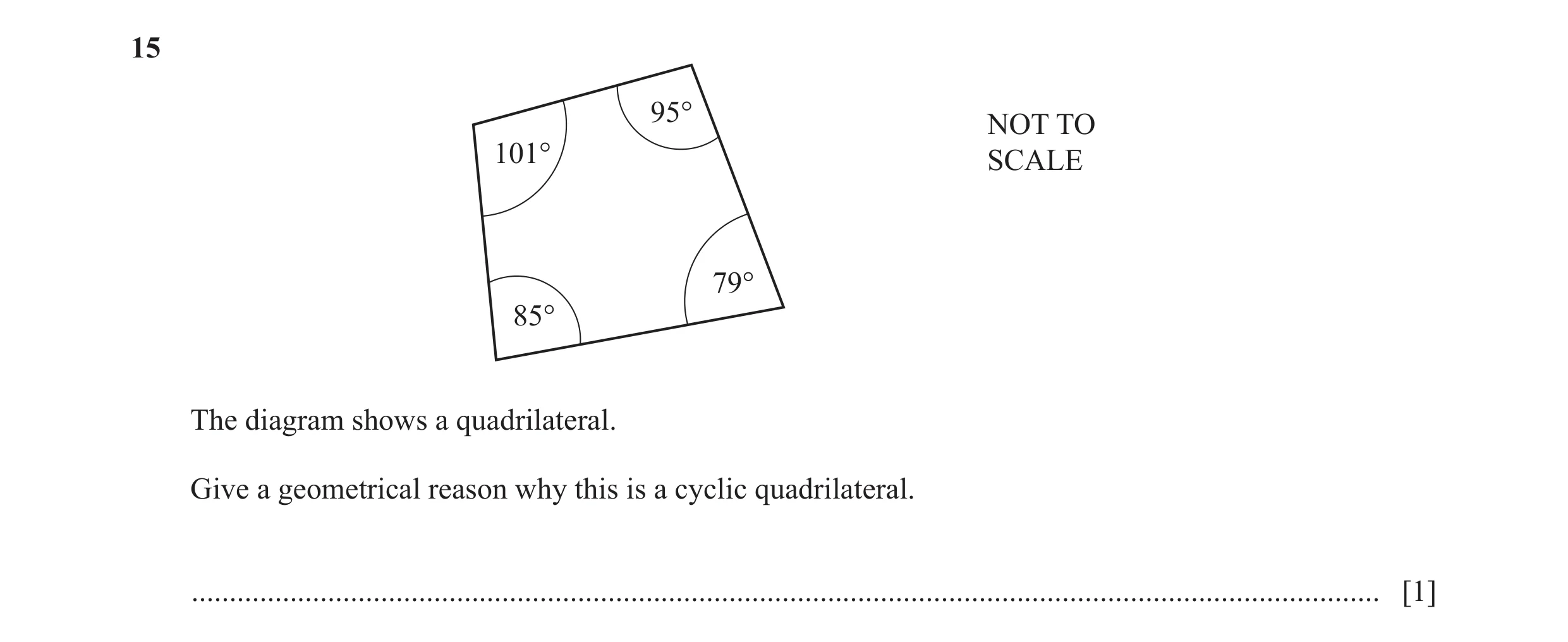 Question 32: 95° NOT TO 101° SCALE 79° 85° The diagram shows a quadrilateral. Give a geometrical reason why this is a cyclic quadrilateral. ............…