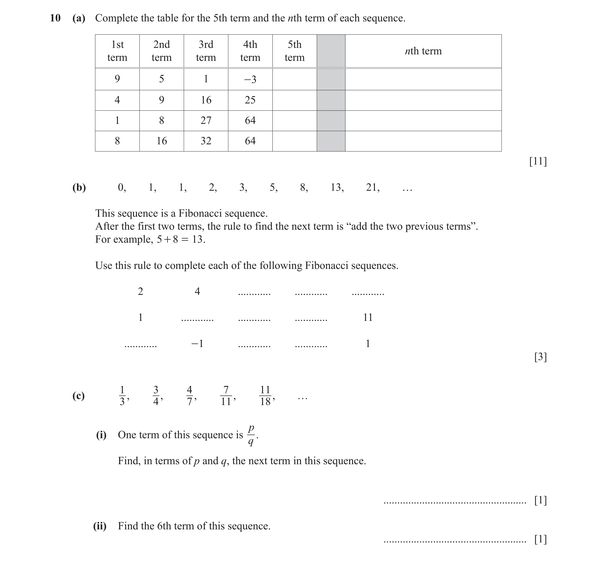Question 8: (a) Complete the table for the 5th term and the nth term of each sequence. 1st 2nd 3rd 4th 5th nth term term term term term term 9 5 1 -3 4…