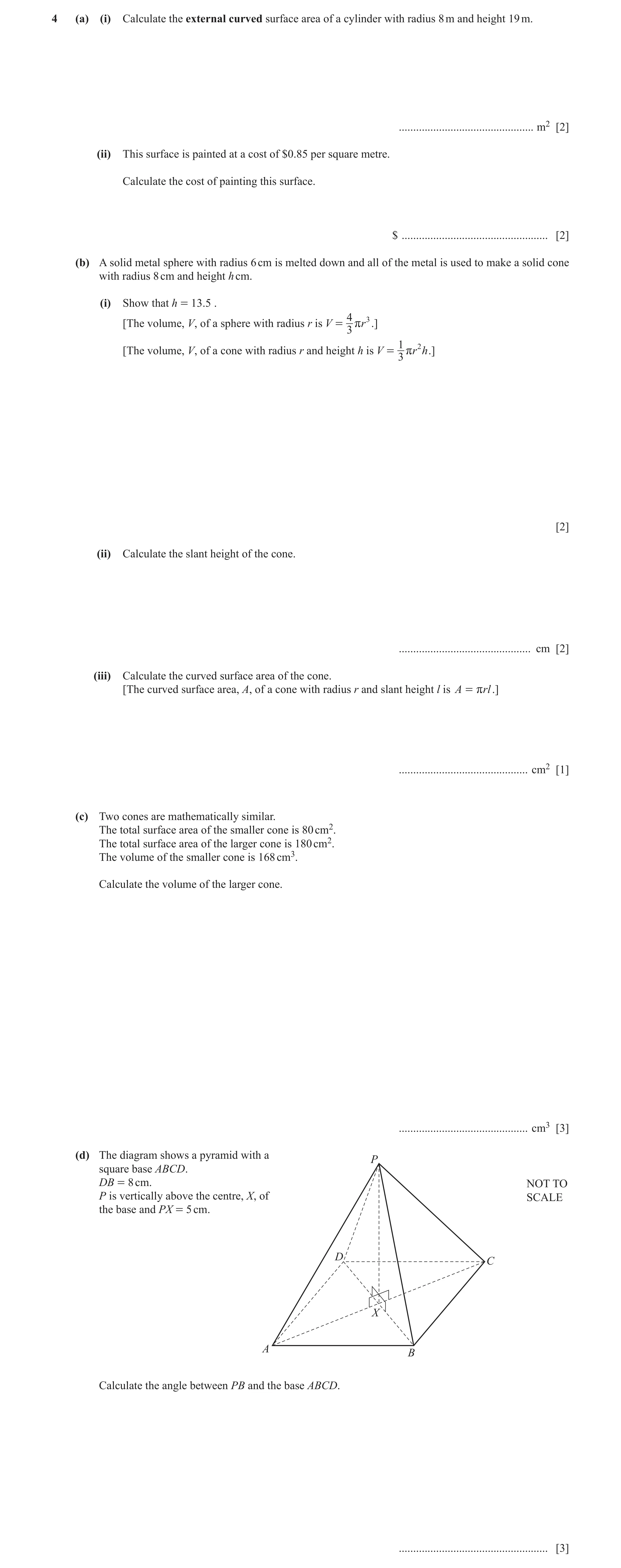 Question 9: (a) (i) Calculate the external curved surface area of a cylinder with radius 8 m and height 19 m. .........................................…