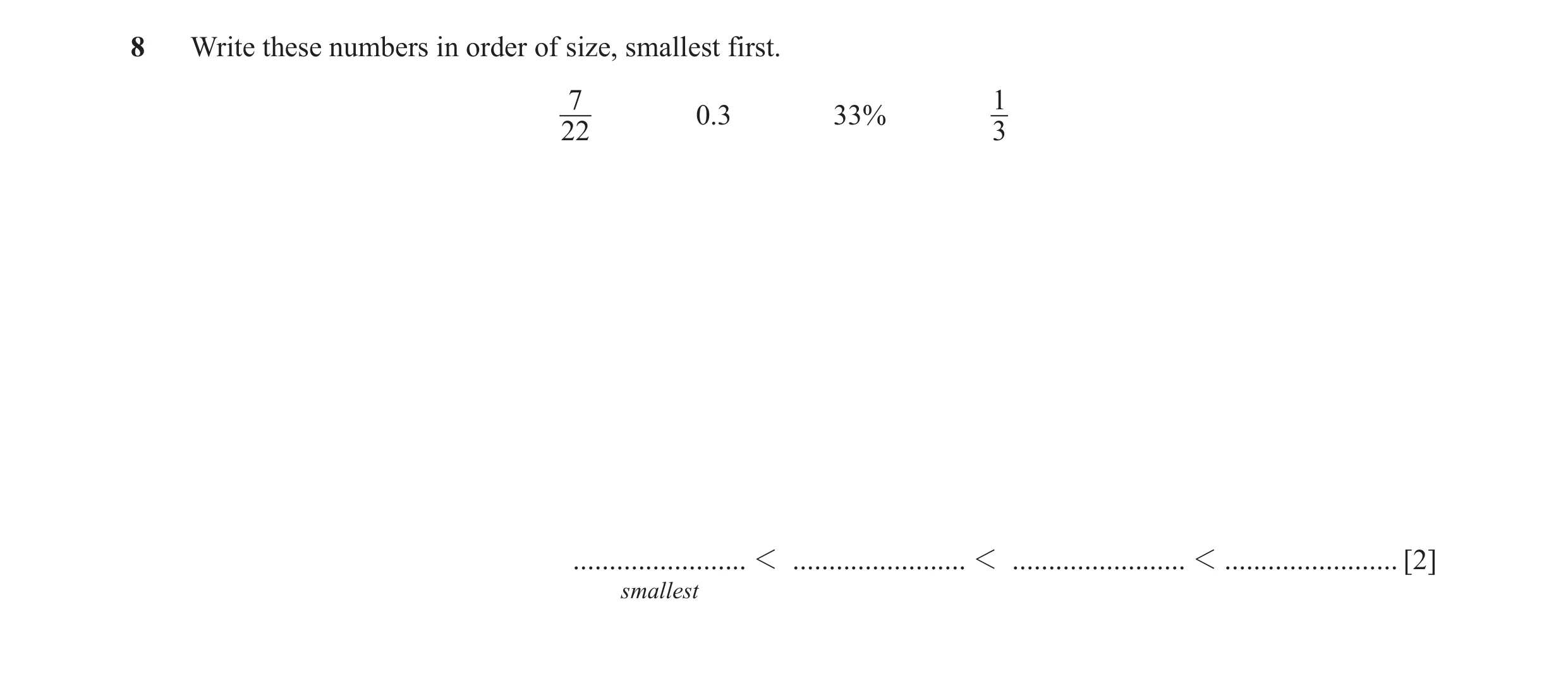Question 74: Write these numbers in order of size, smallest first. 7 1 0.3 33% 22 3 ........................ 1 ........................ 1 ..............…