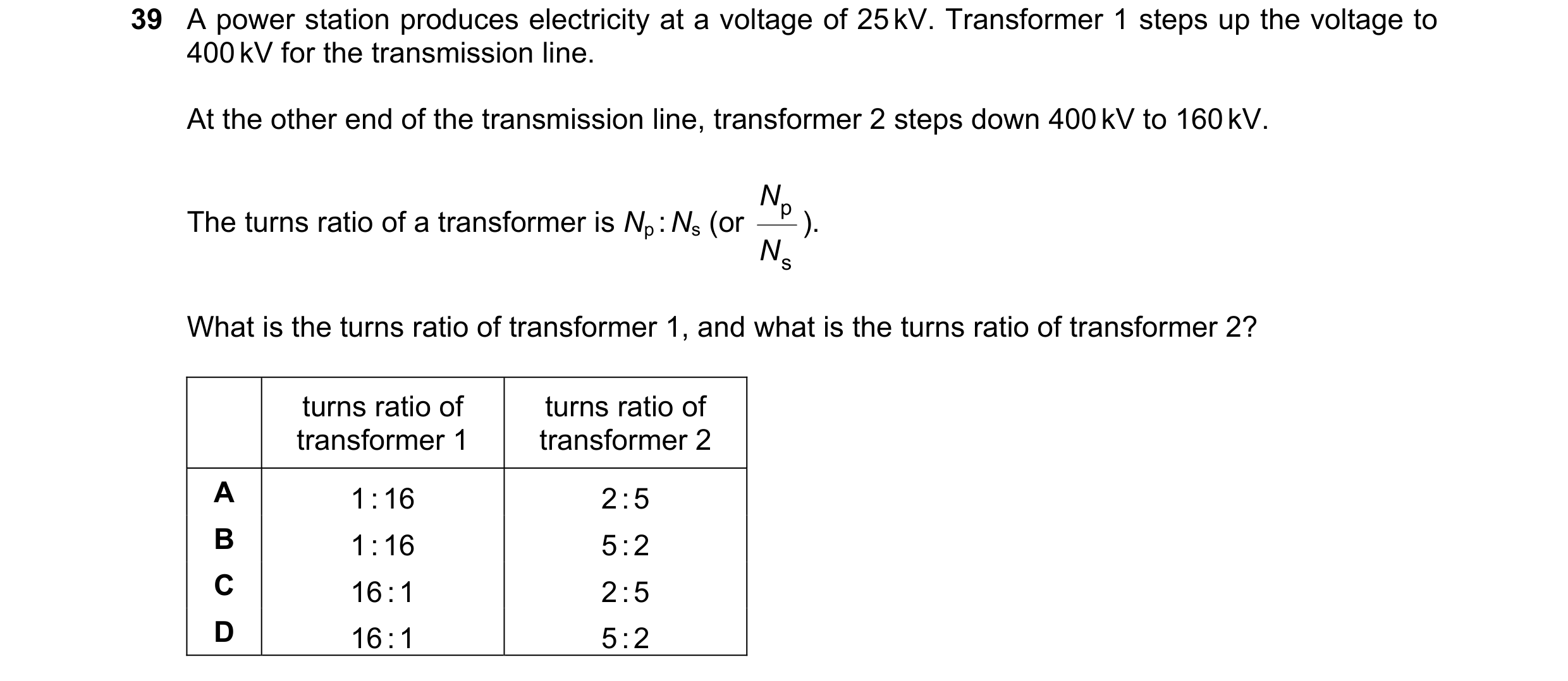 Question 18: A power station produces electricity at a voltage of 25 kV. Transformer 1 steps up the voltage to 400 kV for the transmission line. At the …