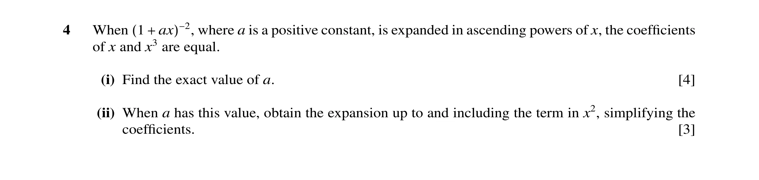 Question 11: When where a is a positive constant, is expanded in ascending powers of x, the coefﬁcients of x and(1 x3+ ax)−2,are equal. (i) Find the exa…