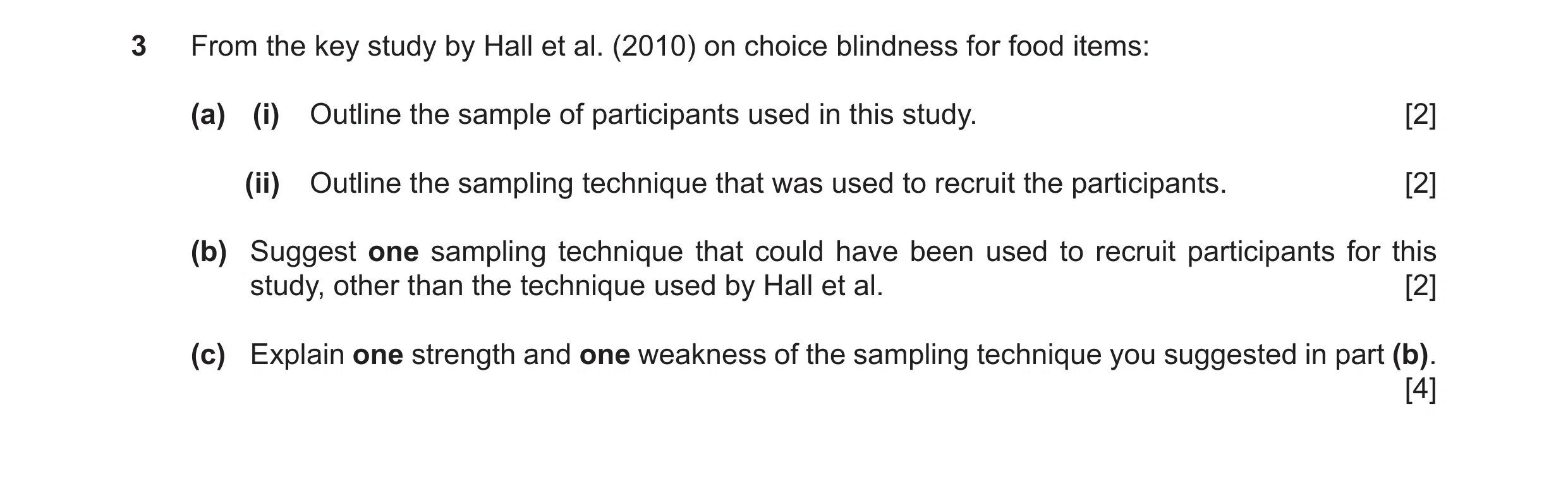 Question 64: From the key study by Hall et al. (2010) on choice blindness for food items: (a) (i) Outline the sample of participants used in this study.…
