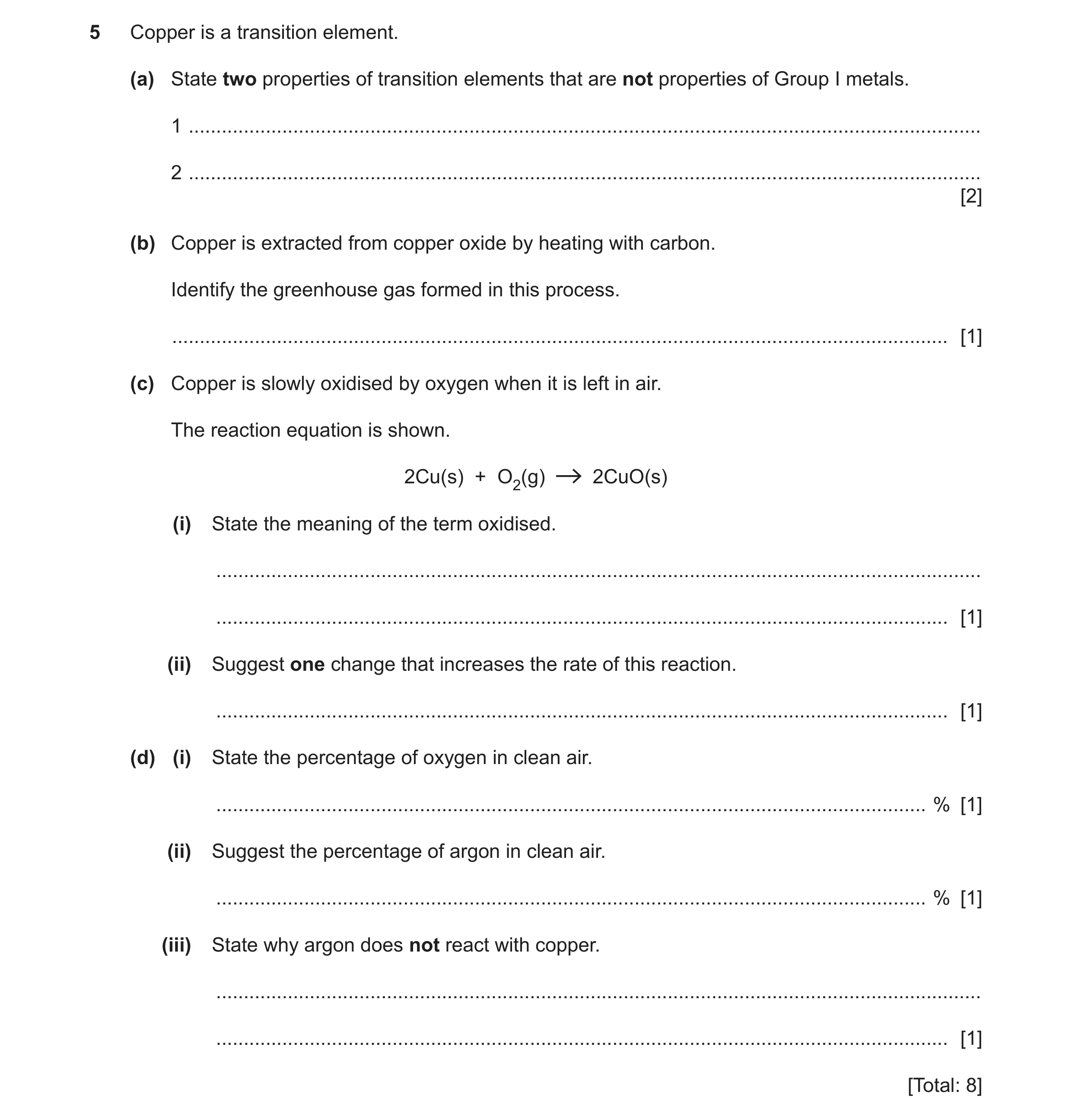 Question 11: Copper is a transition element. (a) State two properties of transition elements that are not properties of Group I metals. 1 ..............…