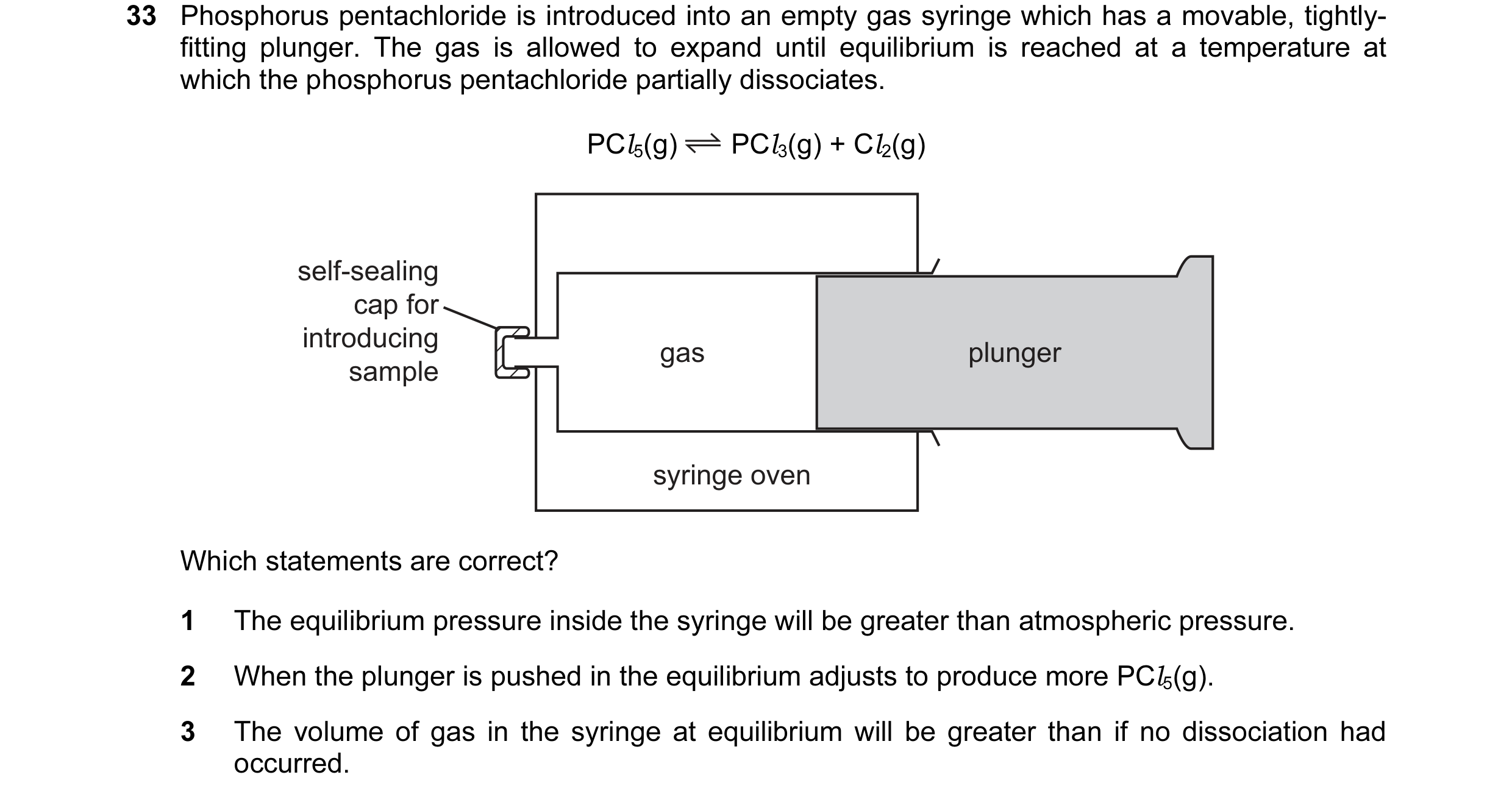 Question 5: Phosphorus pentachloride is introduced into an empty gas syringe which has a movable, tightly- fitting plunger. The gas is allowed to expan…