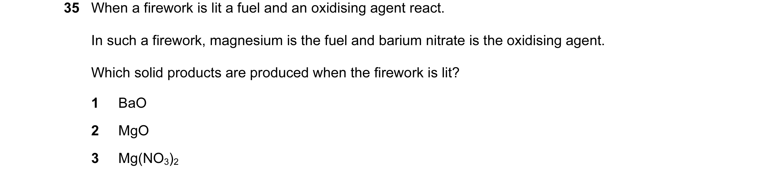 Question 12: When a firework is lit a fuel and an oxidising agent react. In such a firework, magnesium is the fuel and barium nitrate is the oxidising a…