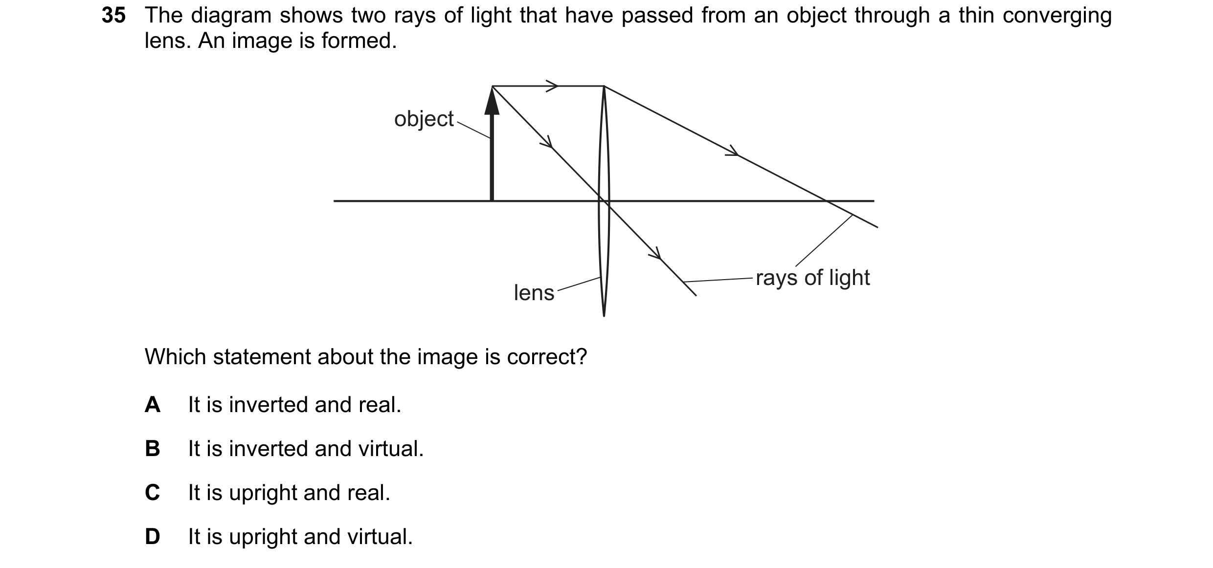 Question 4: The diagram shows two rays of light that have passed from an object through a thin converging lens. An image is formed. object rays of ligh…