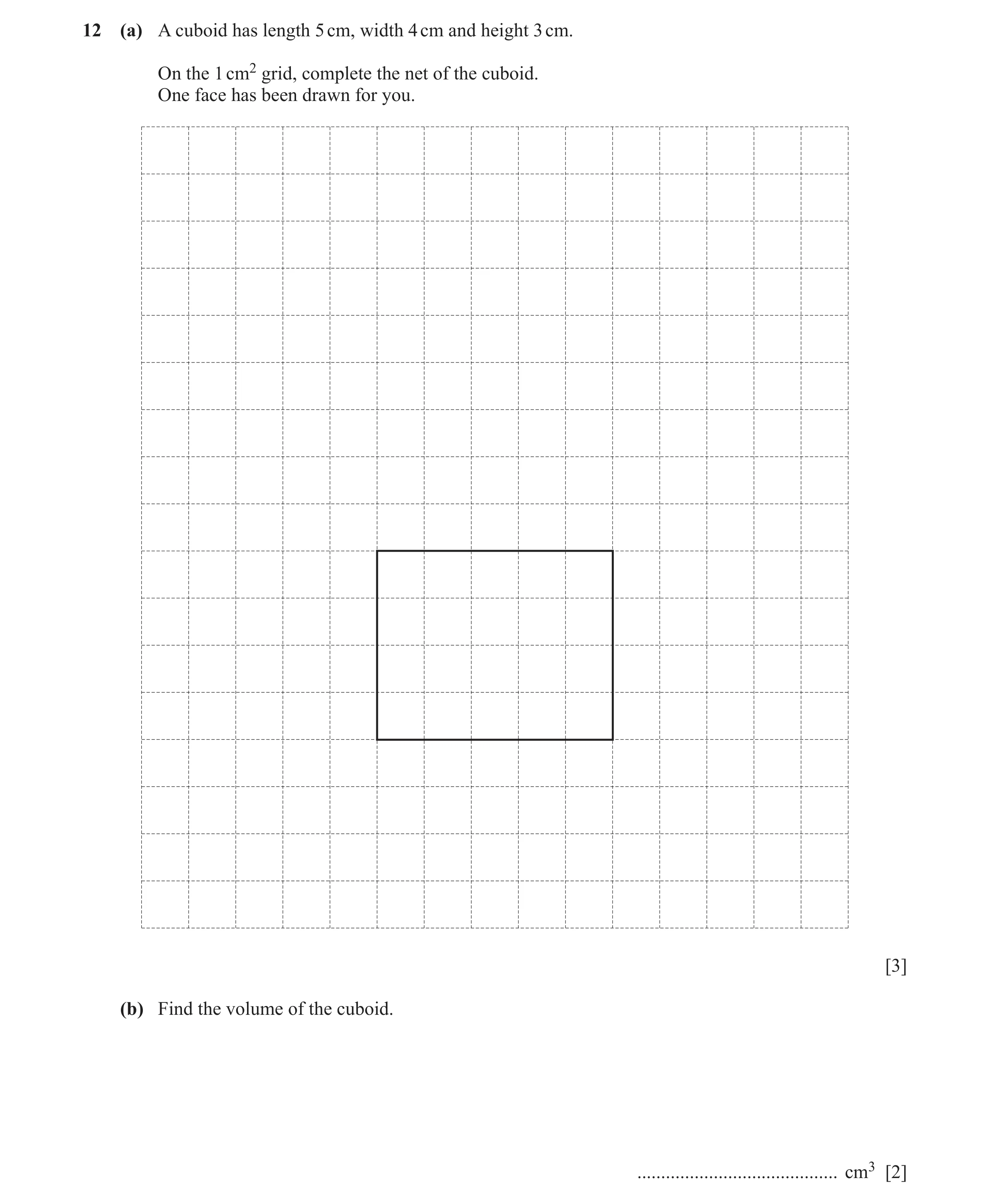Question 42: (a) A cuboid has length 5 cm, width 4 cm and height 3 cm. On the 1 cm2 grid, complete the net of the cuboid. One face has been drawn for yo…