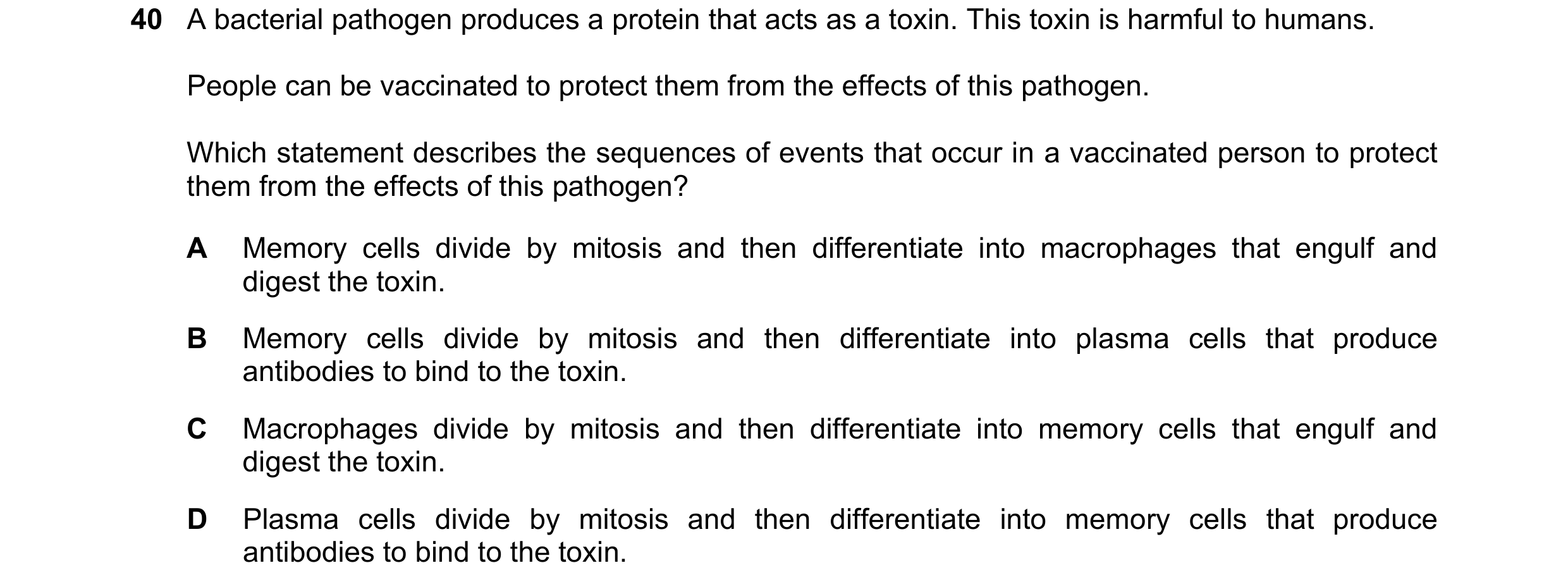 Question 160: A bacterial pathogen produces a protein that acts as a toxin. This toxin is harmful to humans. People can be vaccinated to protect them fro…