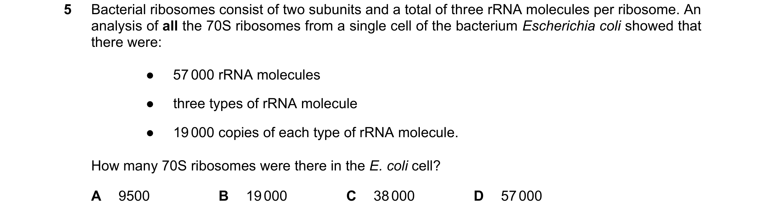 Question 391: Bacterial ribosomes consist of two subunits and a total of three rRNA molecules per ribosome. An analysis of all the 70S ribosomes from a s…