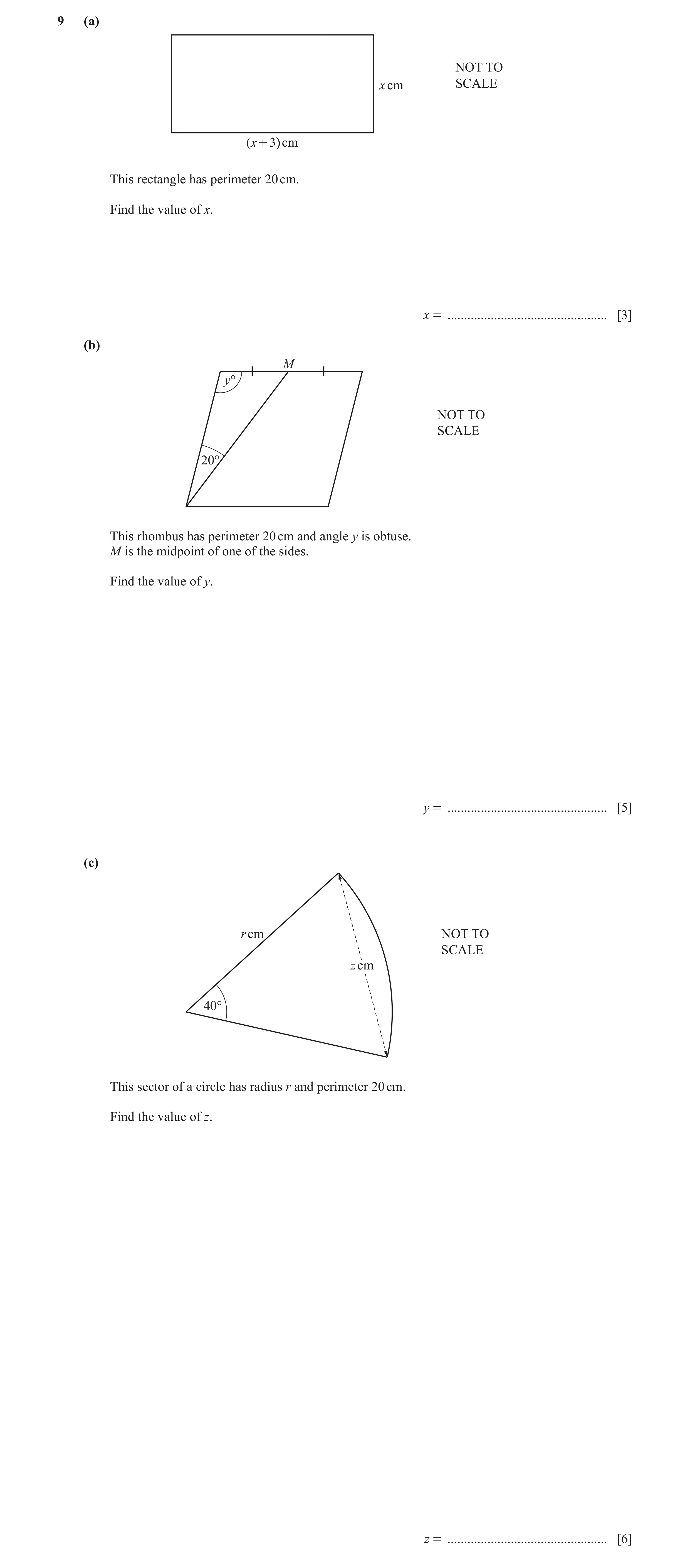 Question 10: (a) NOT TO x cm SCALE ( x + 3)cm This rectangle has perimeter 20 cm. Find the value of x. x = .............................................…