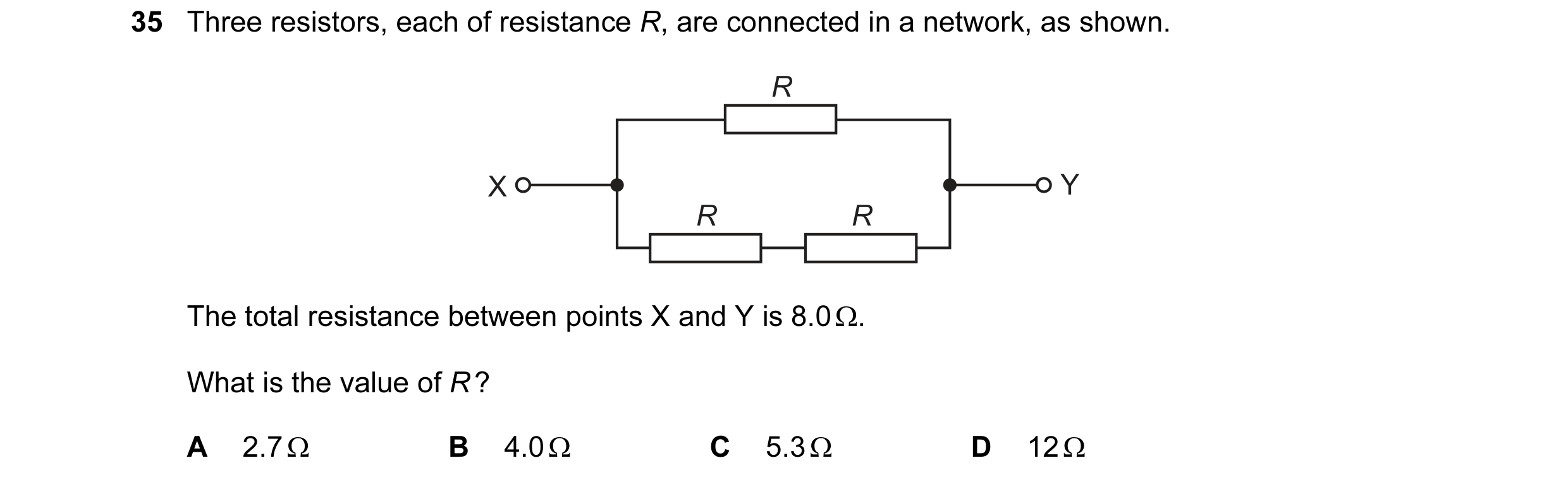 Question 105: Three resistors, each of resistance R, are connected in a network, as shown. R X Y R R The total resistance between points X and Y is 8.0 Ω…