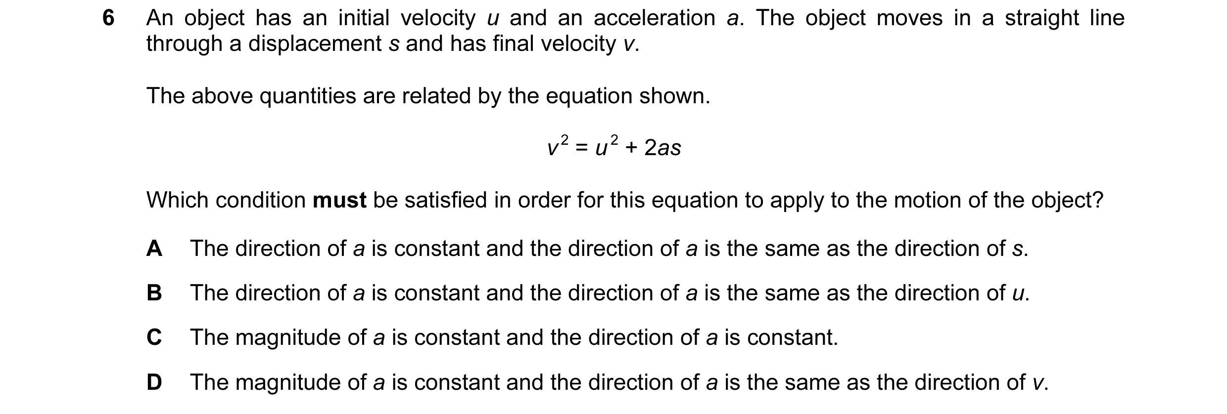 Question 102: An object has an initial velocity u and an acceleration a. The object moves in a straight line through a displacement s and has final veloc…