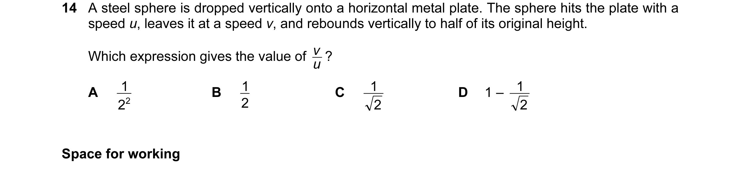 Question 33: A steel sphere is dropped vertically onto a horizontal metal plate. The sphere hits the plate with a speed u, leaves it at a speed v, and r…