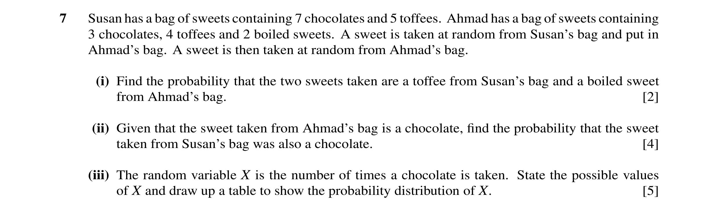 Question 24: Susan has a bag of sweets containing 7 chocolates and 5 toffees. Ahmad has a bag of sweets containing 3 chocolates, 4 toffees and 2 boiled …