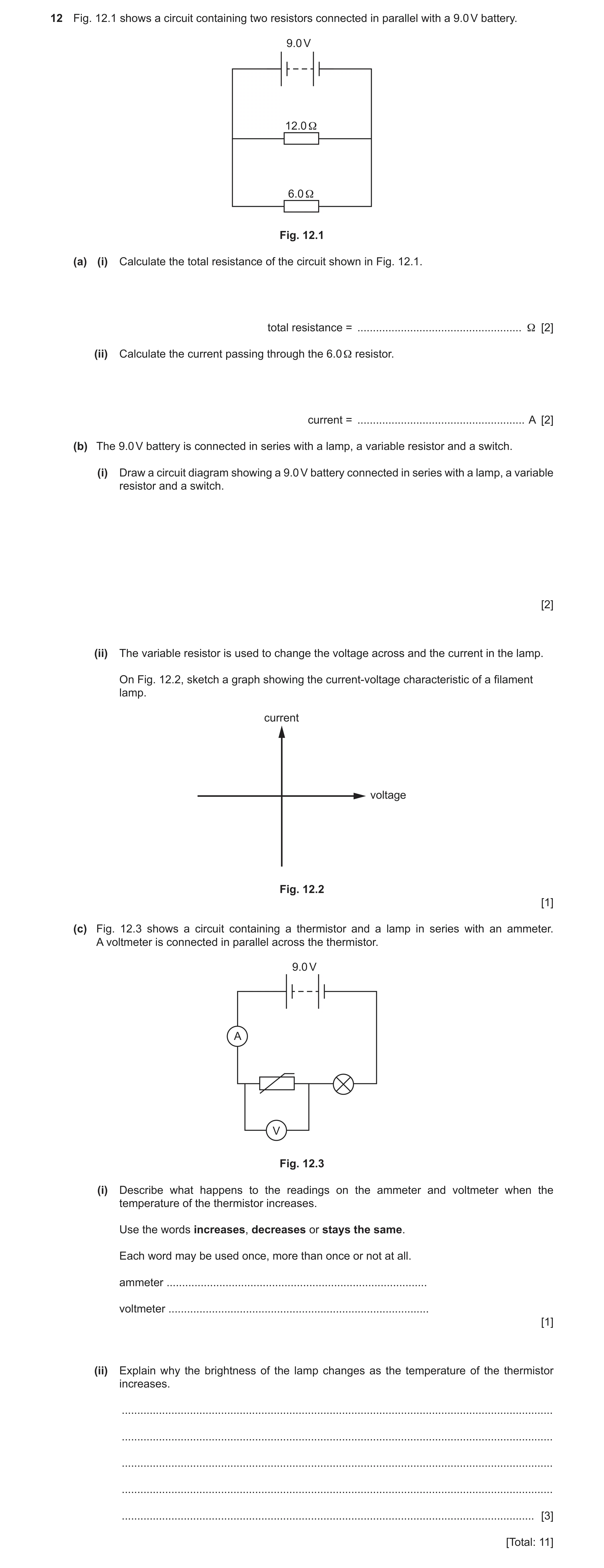 Question 22: Fig. 12.1 shows a circuit containing two resistors connected in parallel with a 9.0 V battery. 9.0 V 12.0 Ω 6.0 Ω Fig. 12.1 (a) (i) Calcula…