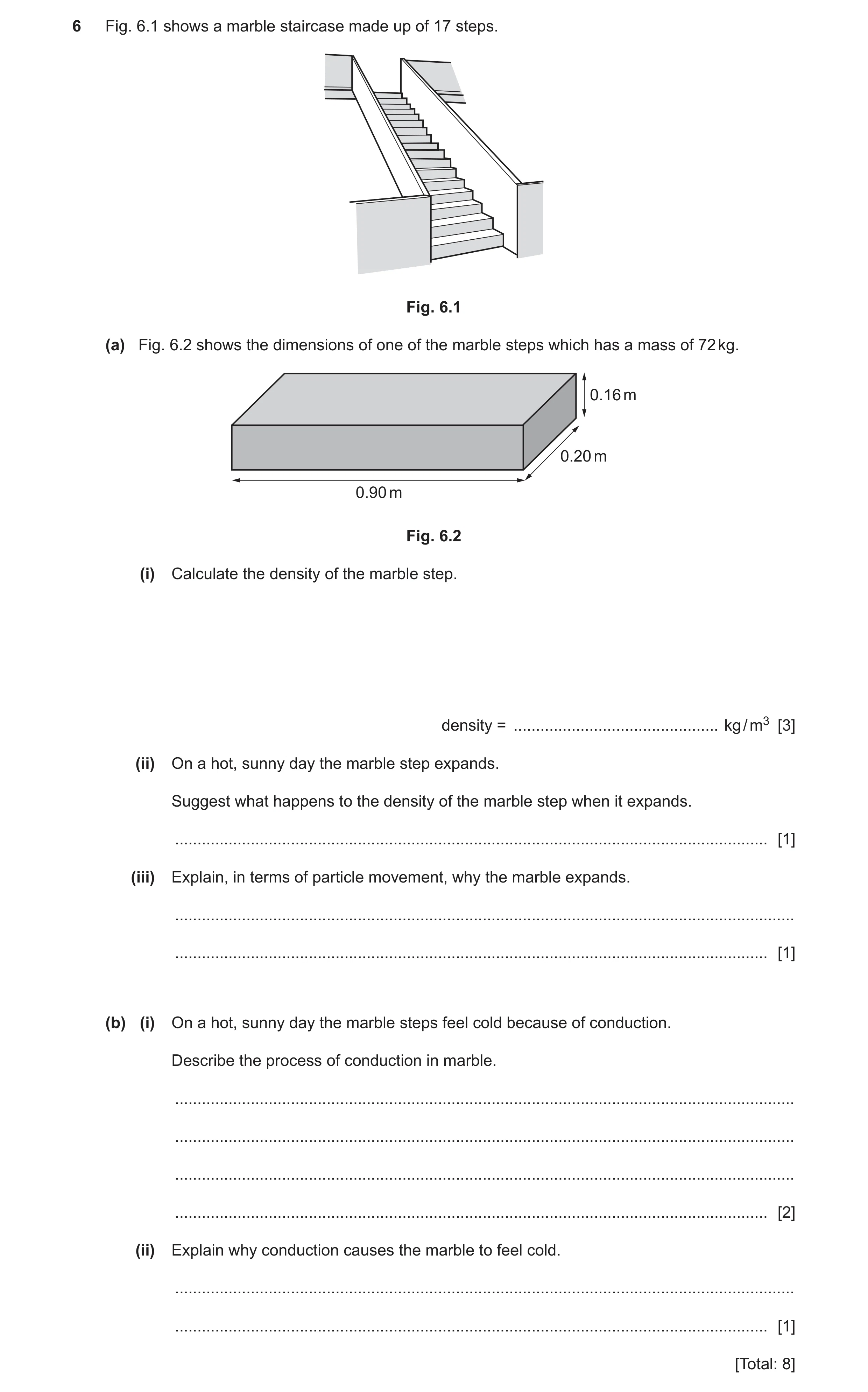 Question 18: Fig. 6.1 shows a marble staircase made up of 17 steps. Fig. 6.1 (a) Fig. 6.2 shows the dimensions of one of the marble steps which has a ma…