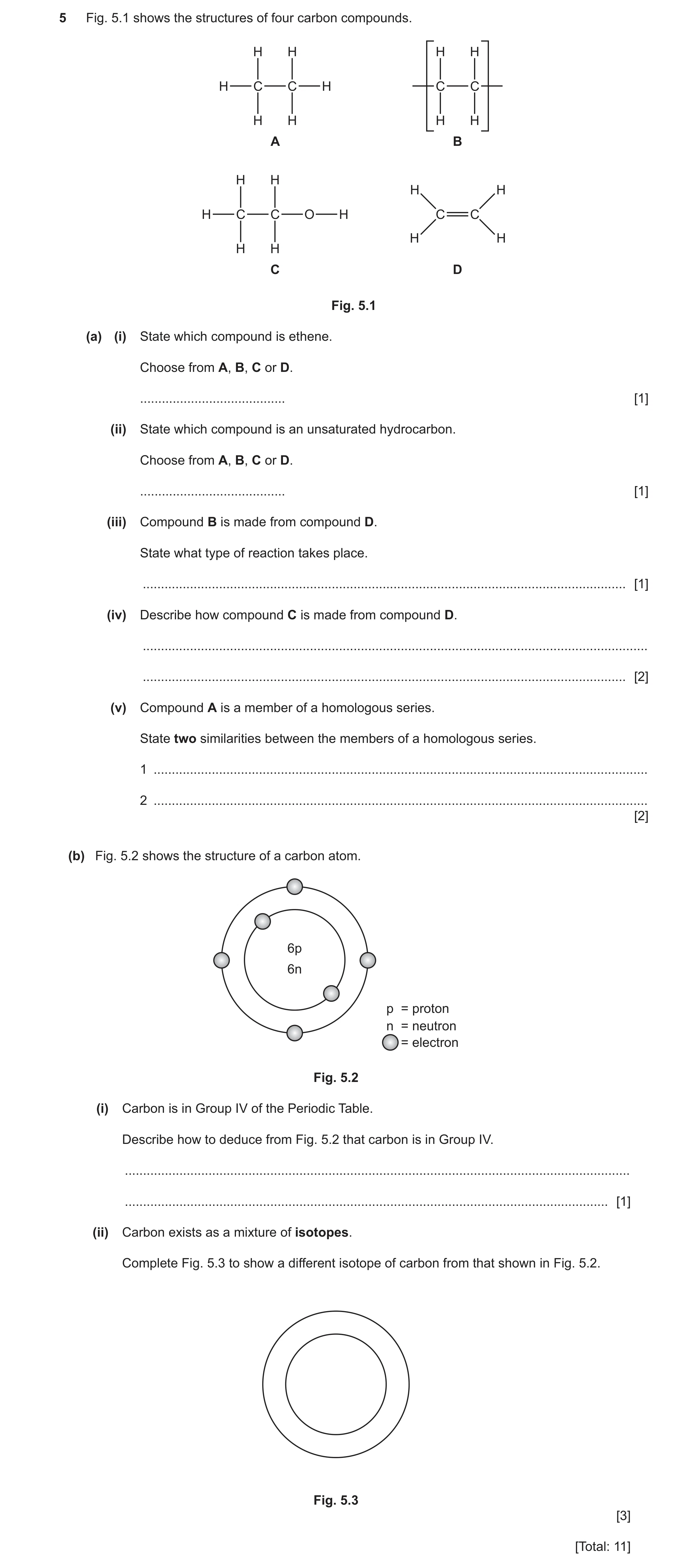 Question 23: Fig. 5.1 shows the structures of four carbon compounds. H H H H H C C H C C H H H H A B H H H H H C C O H C C H H H H C D Fig. 5.1 (a) (i) …