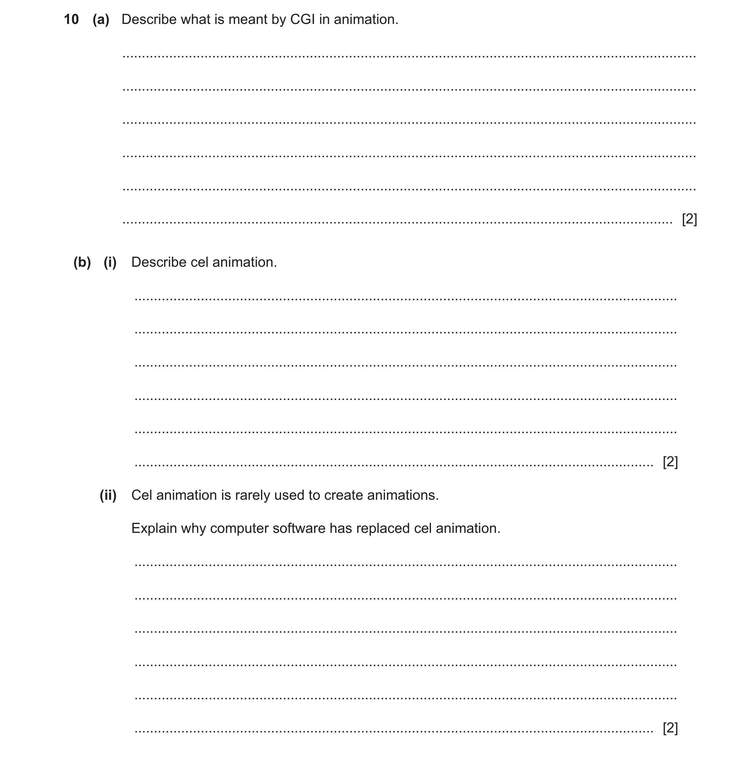 Question 16: (a) Describe what is meant by CGI in animation. ...........................................................................................…