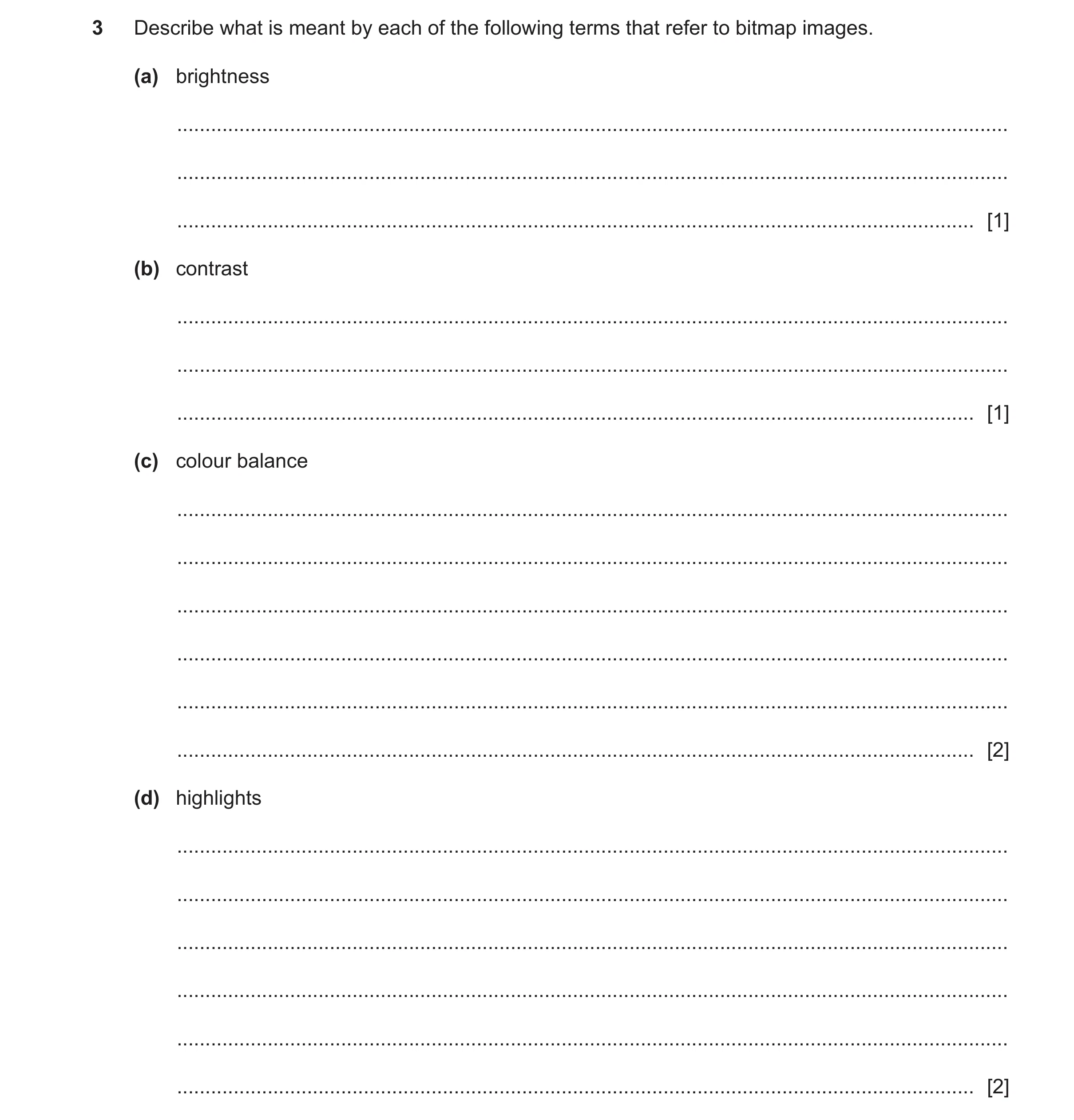 Question 12: Describe what is meant by each of the following terms that refer to bitmap images. (a) brightness .........................................…