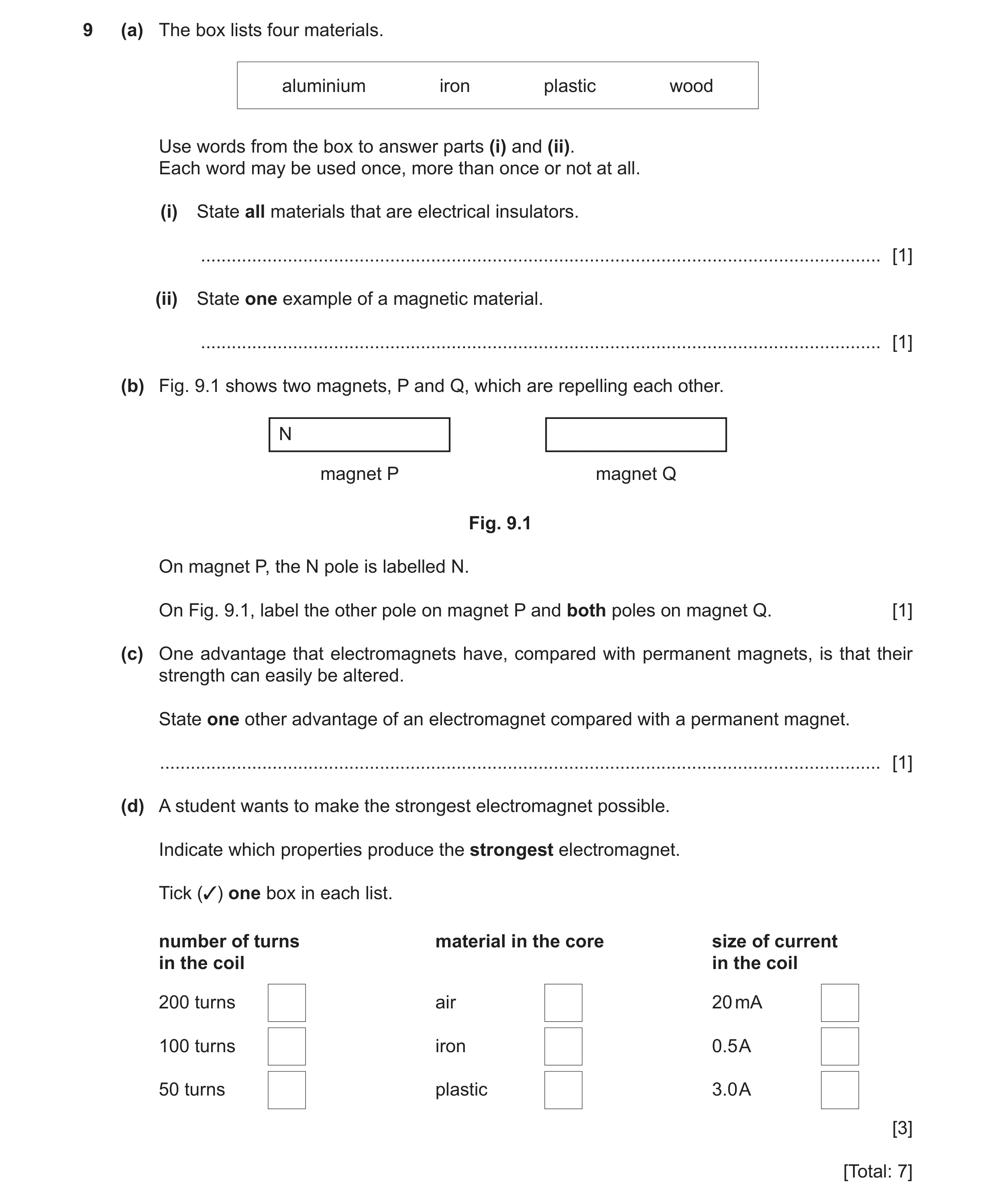 Question 25: (a) The box lists four materials. aluminium iron plastic wood Use words from the box to answer parts (i) and (ii). Each word may be used on…