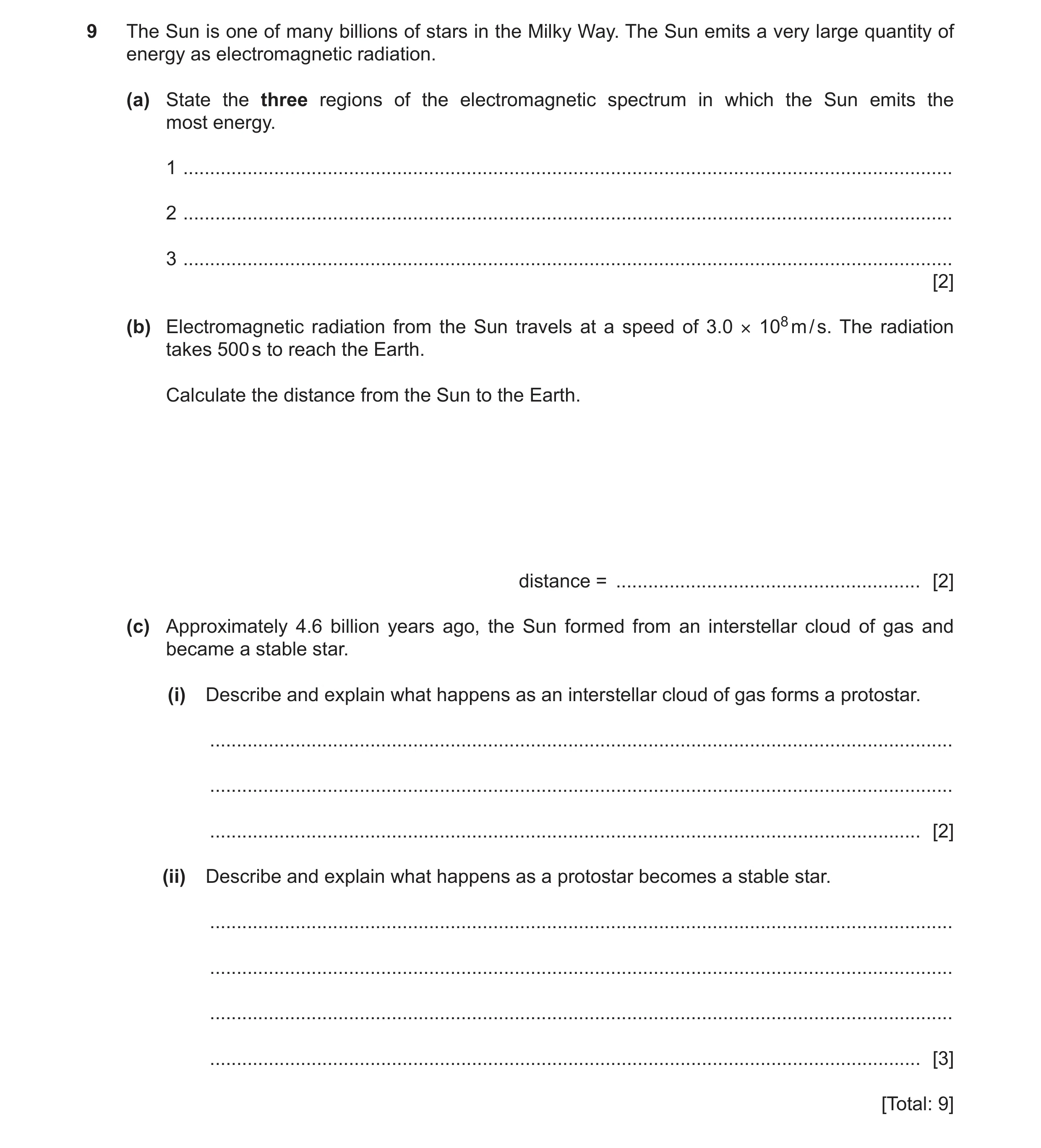 Question 15: The Sun is one of many billions of stars in the Milky Way. The Sun emits a very large quantity of energy as electromagnetic radiation. (a) …