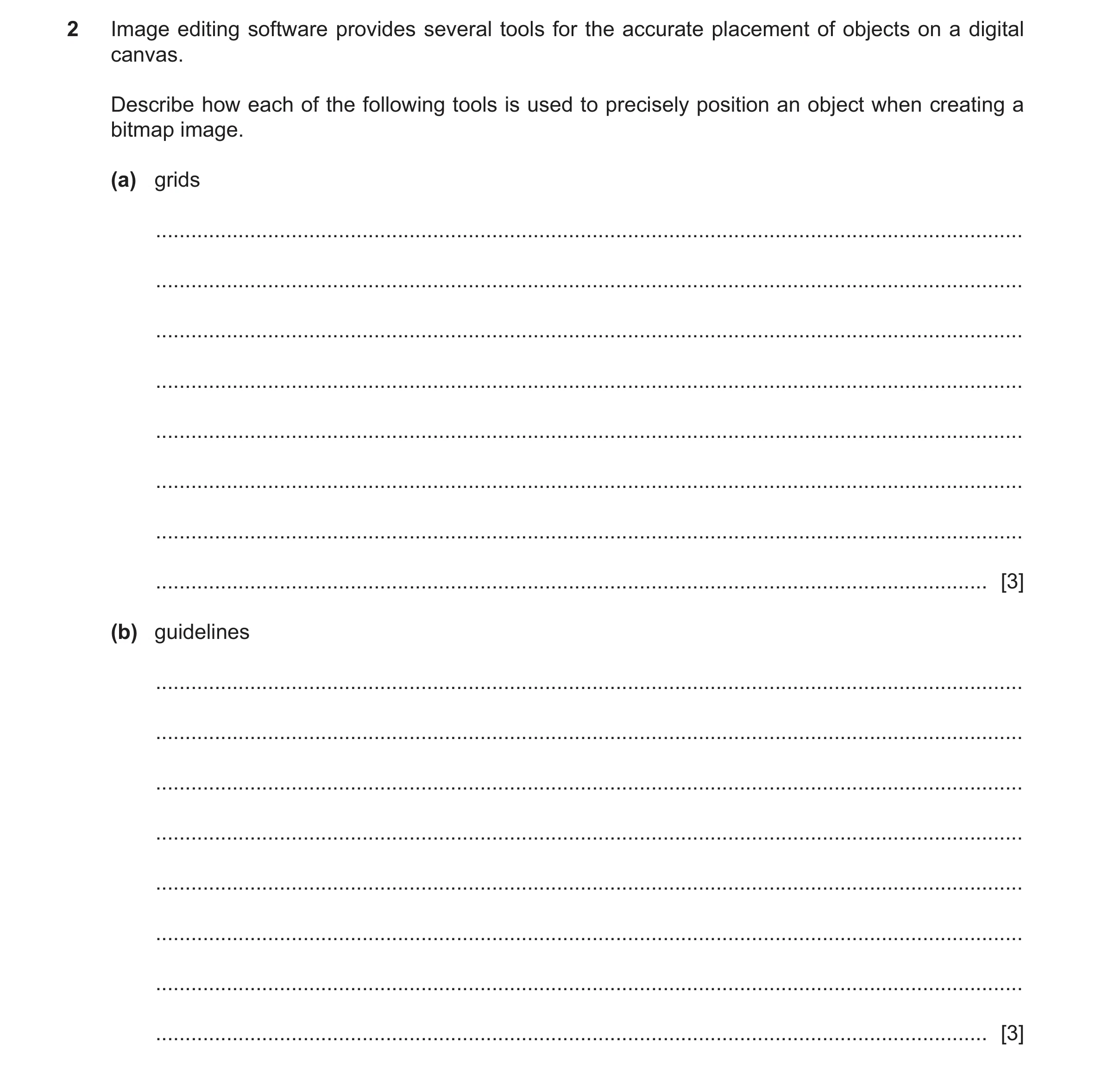 Question 14: Image editing software provides several tools for the accurate placement of objects on a digital canvas. Describe how each of the following…