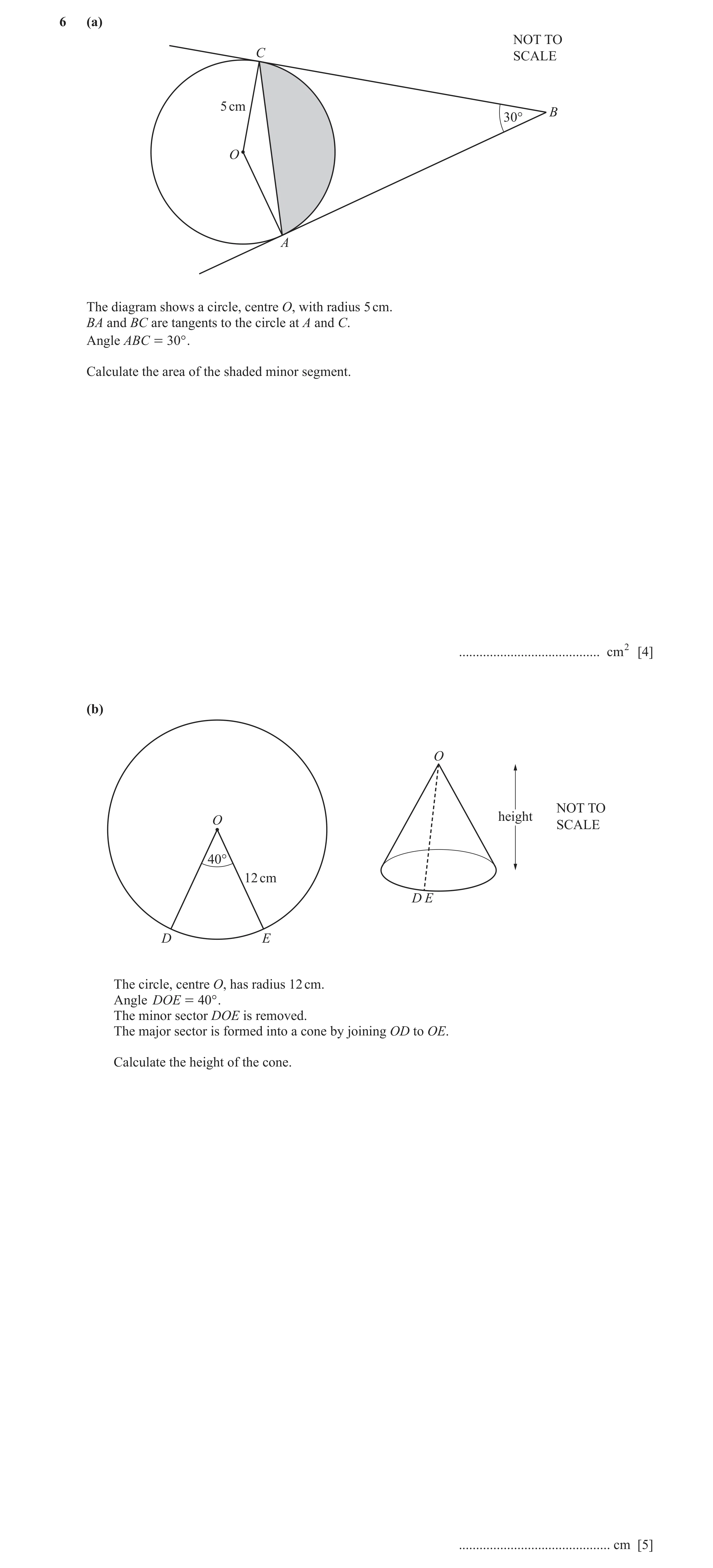 Question 20: (a) NOT TO C SCALE 5 cm B 30° O A The diagram shows a circle, centre O, with radius 5 cm. BA and BC are tangents to the circle at A and C. …