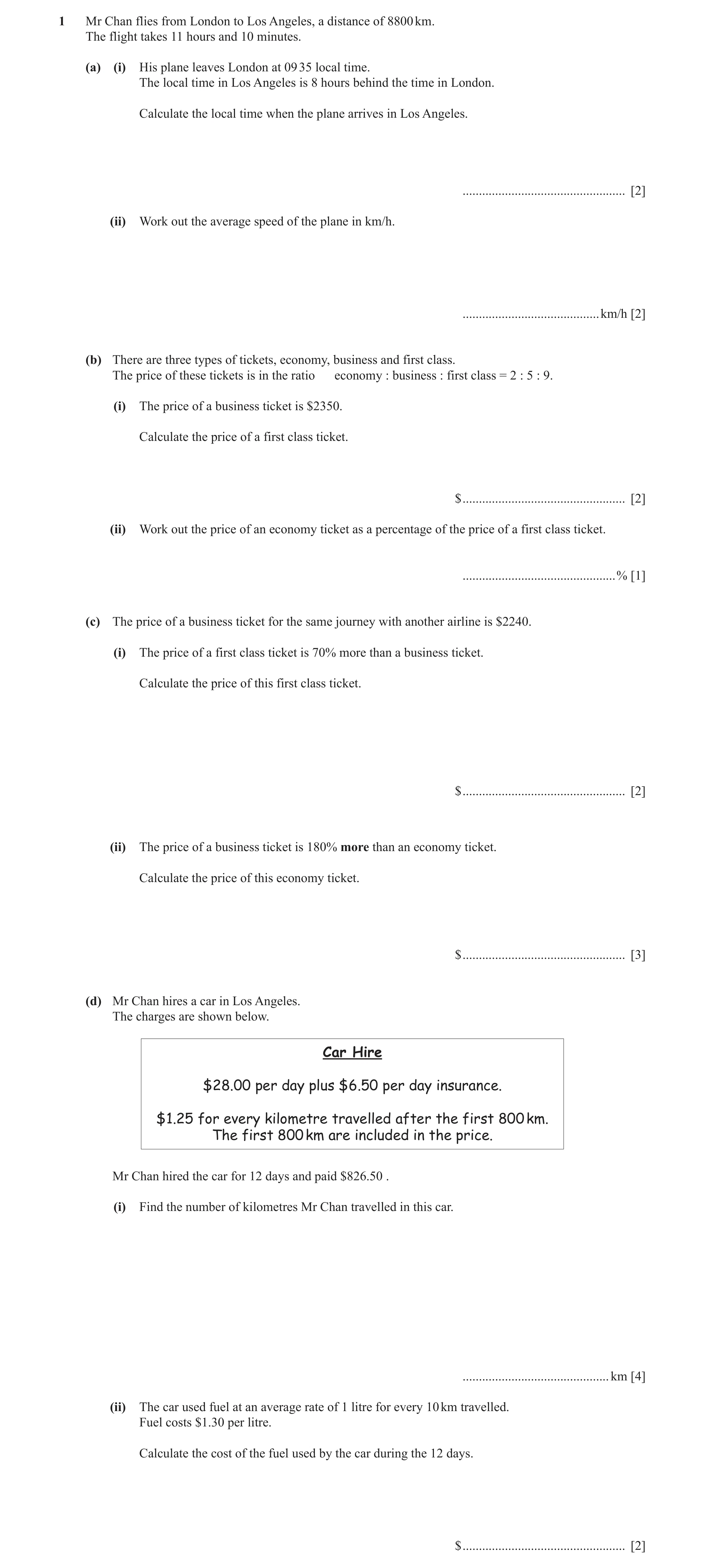 Question 6: Mr Chan flies from London to Los Angeles, a distance of 8800 km. The flight takes 11 hours and 10 minutes. (a) (i) His plane leaves London …