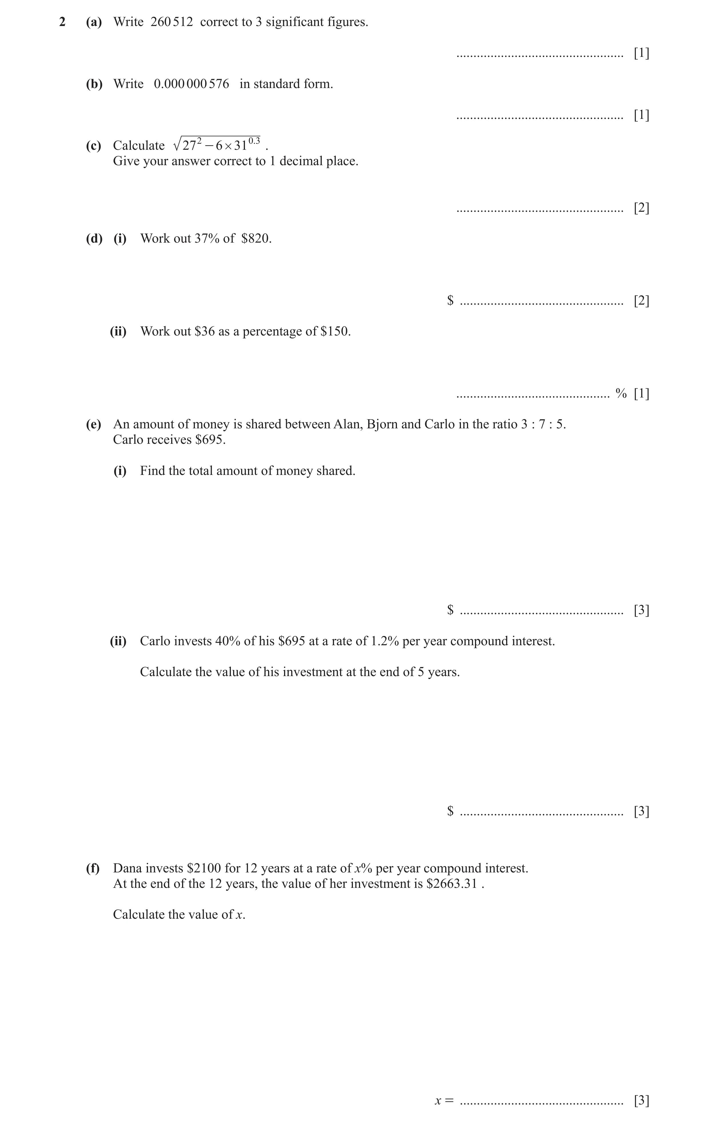 Question 18: (a) Write 260 512 correct to 3 significant figures. ................................................. [1] (b) Write 0.000 000 576 in standa…