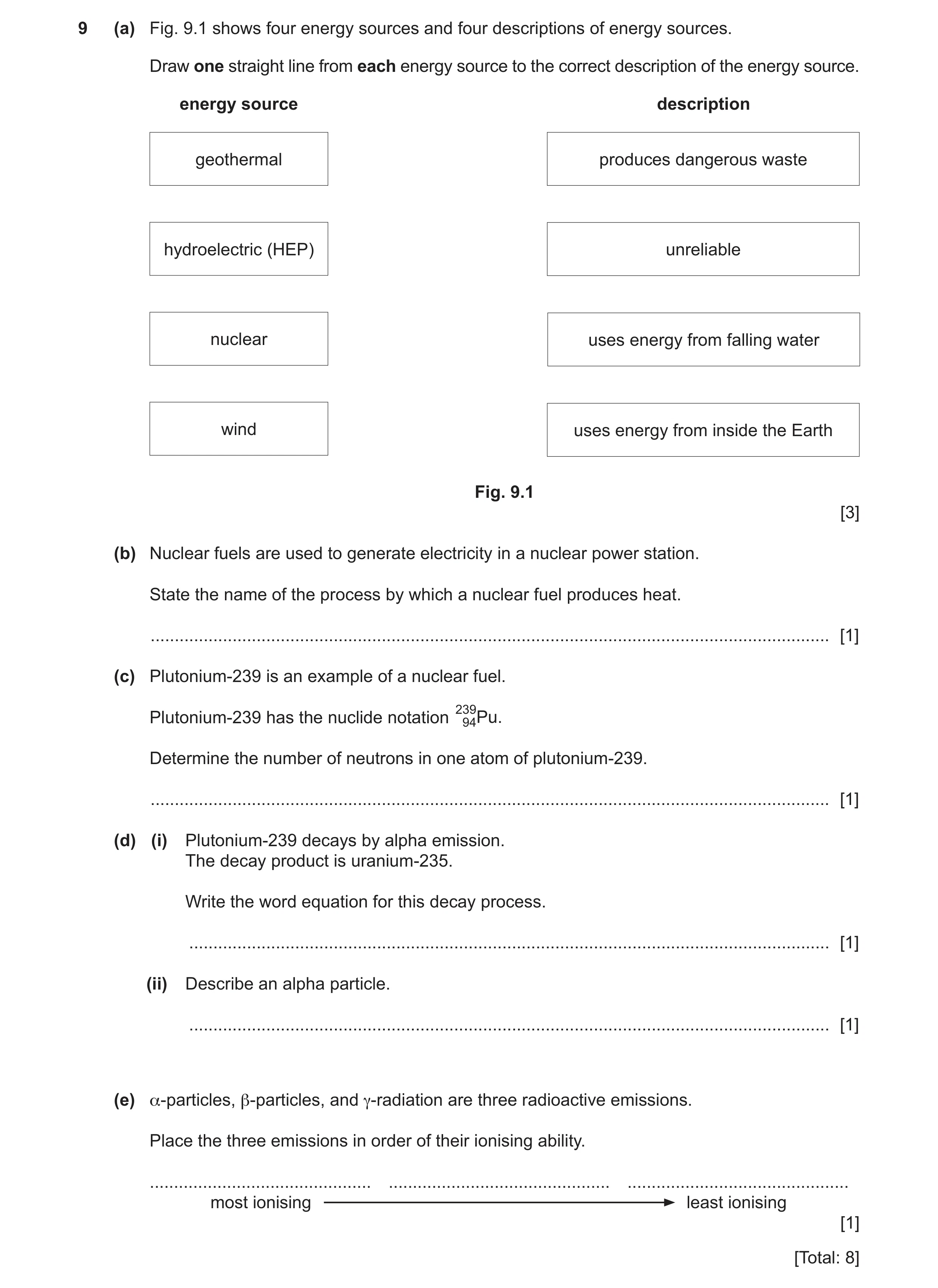 Question 37: (a) Fig. 9.1 shows four energy sources and four descriptions of energy sources. Draw one straight line from each energy source to the corre…