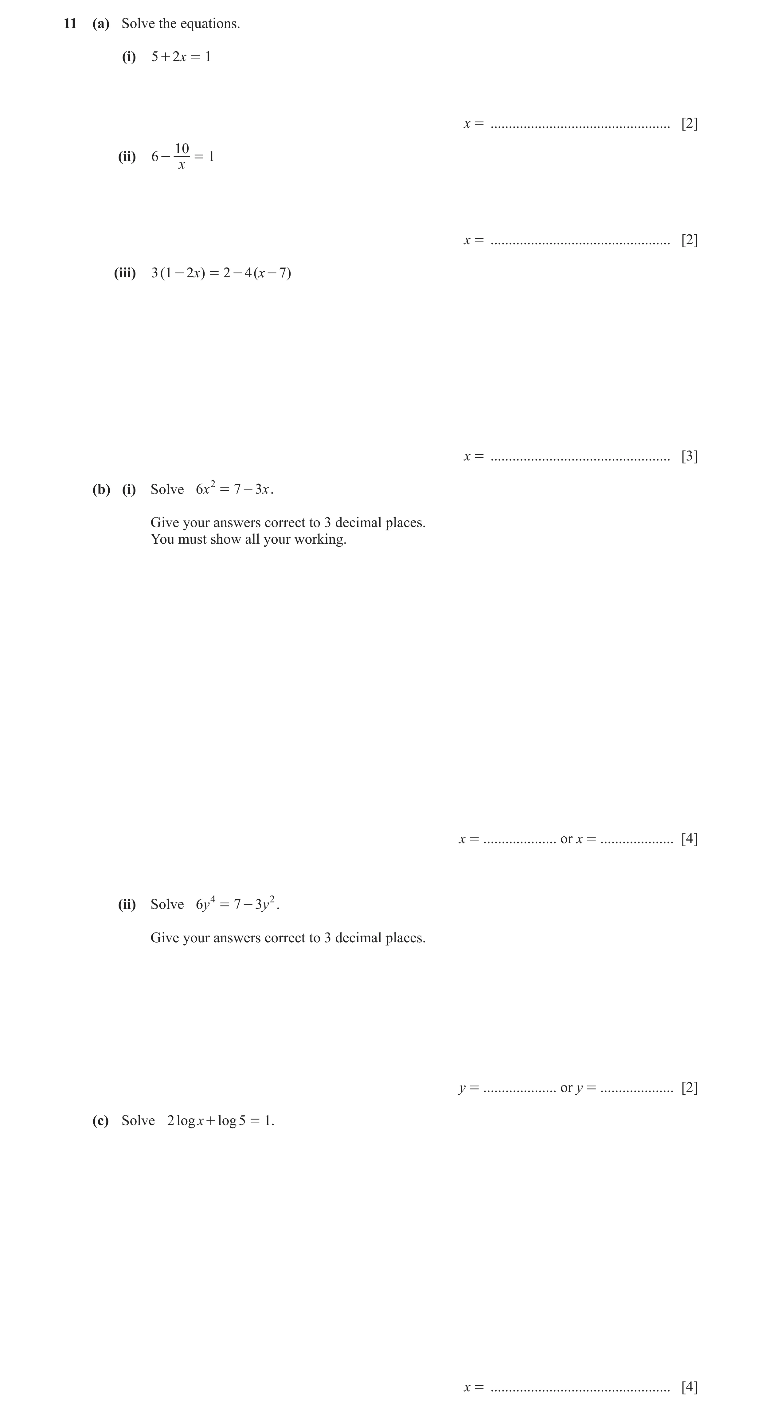 Question 26: (a) Solve the equations. (i) 5 + 2x = 1 x = ................................................. [2] 10 (ii) 6 - = 1 x x = ...................…