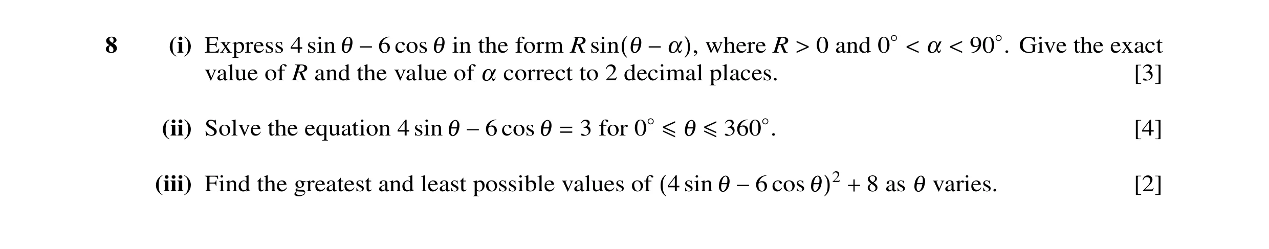 Question 20: α8 (i) Express 4 sin θ 0 and Give the exact cos θ in the form R where R 0◦< −6 sin(θ −α), > < 90◦. value of R and the value of α correct to…