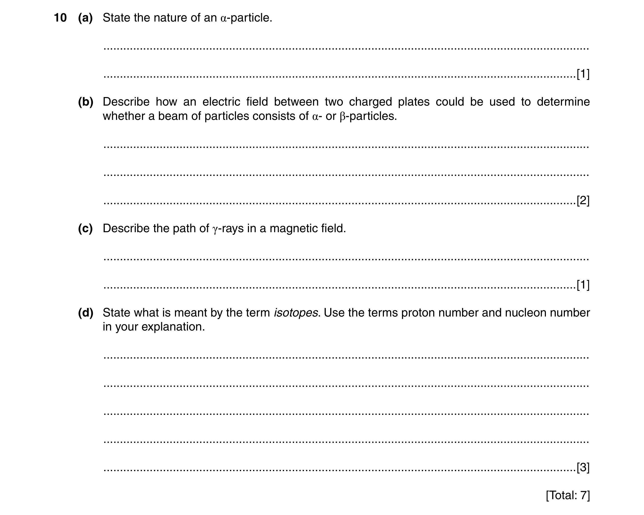 Question 14: (a) State the nature of an α-particle. ....................................................................................................…
