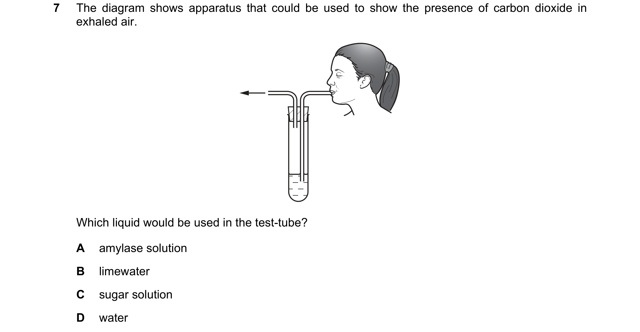 Question 37: The diagram shows apparatus that could be used to show the presence of carbon dioxide in exhaled air. Which liquid would be used in the tes…