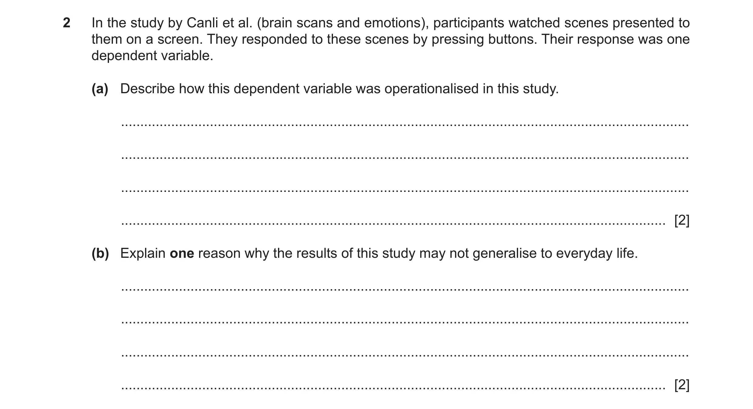 Question 142: In the study by Canli et al. (brain scans and emotions), participants watched scenes presented to them on a screen. They responded to these…