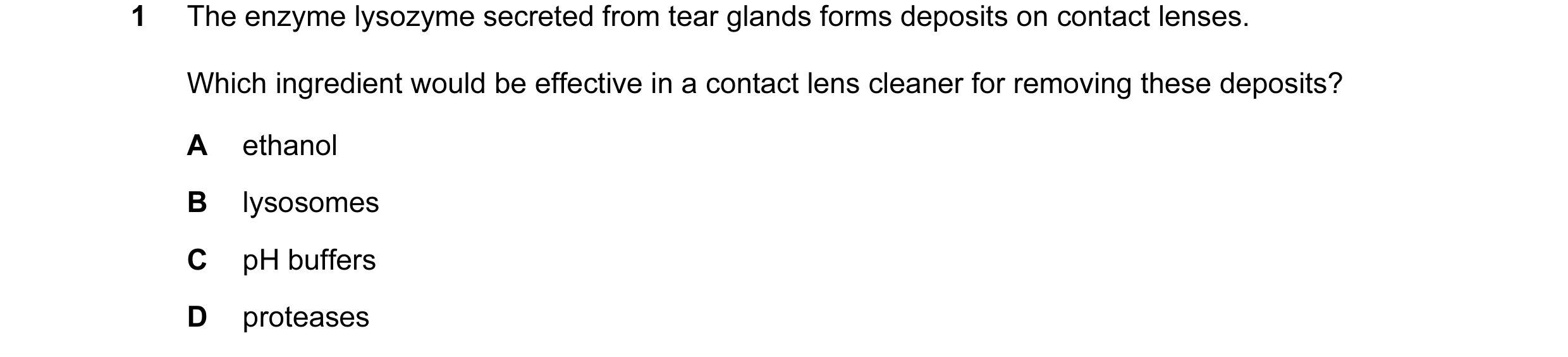 Question 28: The enzyme lysozyme secreted from tear glands forms deposits on contact lenses. Which ingredient would be effective in a contact lens clean…