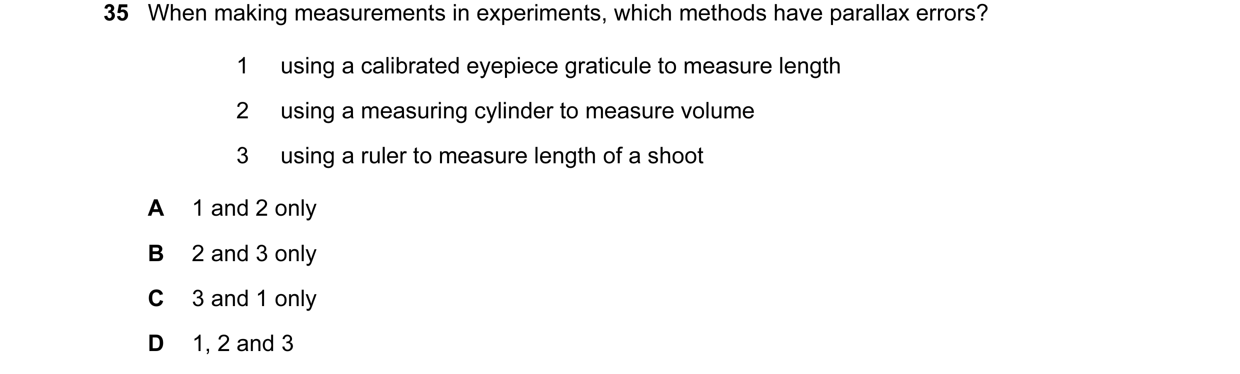 Question 28: When making measurements in experiments, which methods have parallax errors? 1 using a calibrated eyepiece graticule to measure length 2 us…