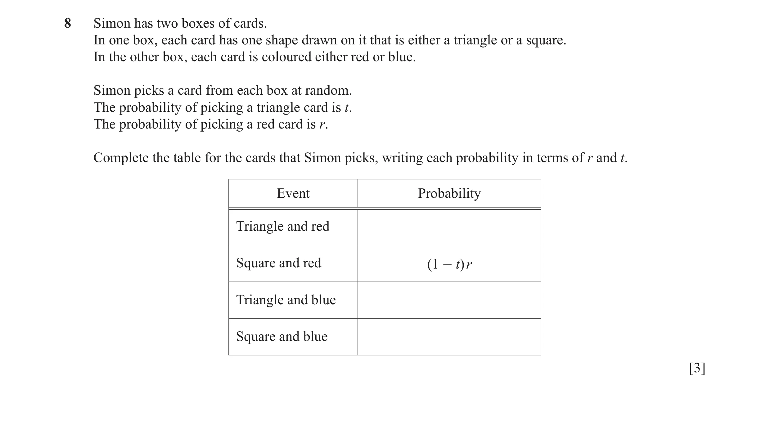 Question 9: Simon has two boxes of cards. In one box, each card has one shape drawn on it that is either a triangle or a square. In the other box, each…