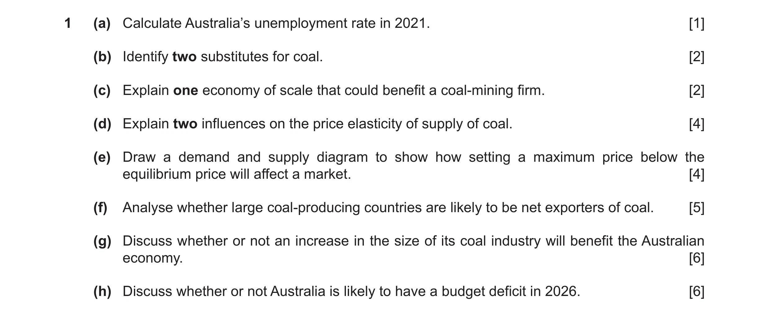 Question 32: (a) Calculate Australia’s unemployment rate in 2021. [1] (b) Identify two substitutes for coal. [2] (c) Explain one economy of scale that c…