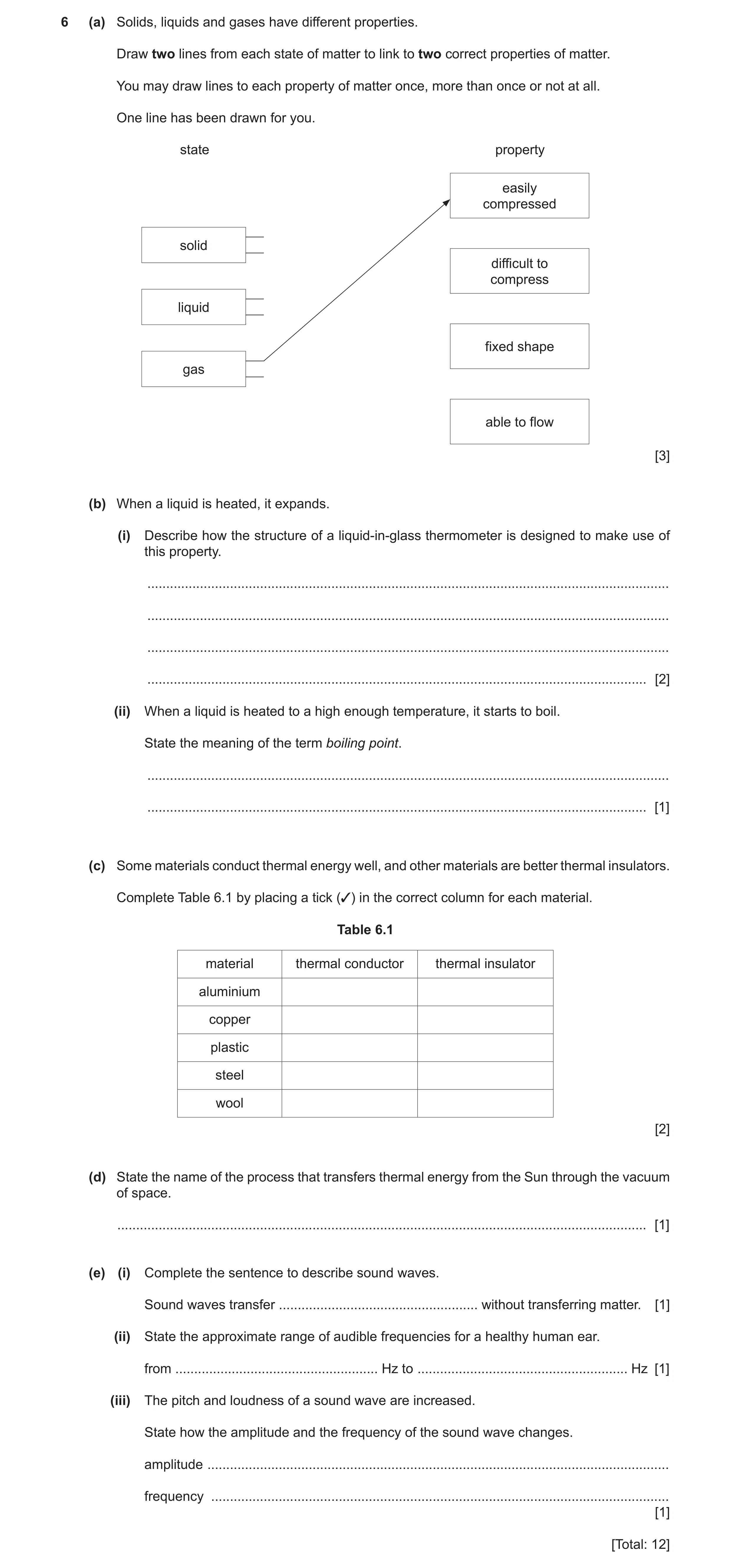Question 7: (a) Solids, liquids and gases have different properties. Draw two lines from each state of matter to link to two correct properties of matt…