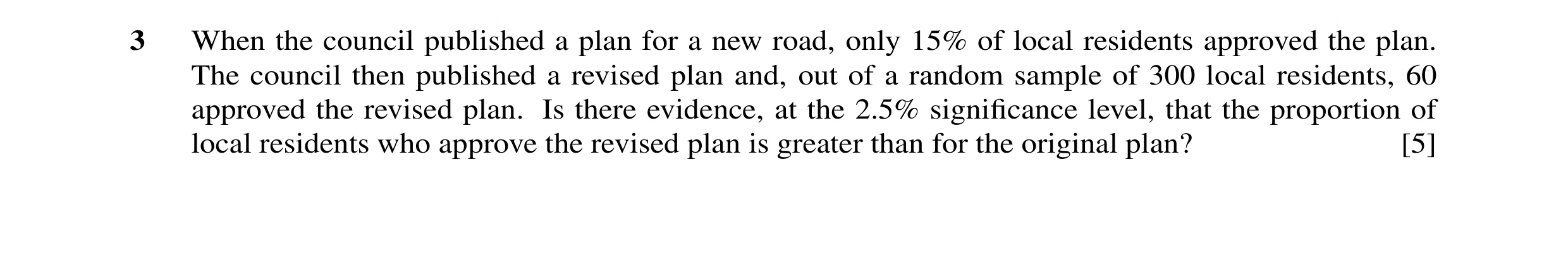 Question 21: When the council published a plan for a new road, only 15% of local residents approved the plan. The council then published a revised plan …