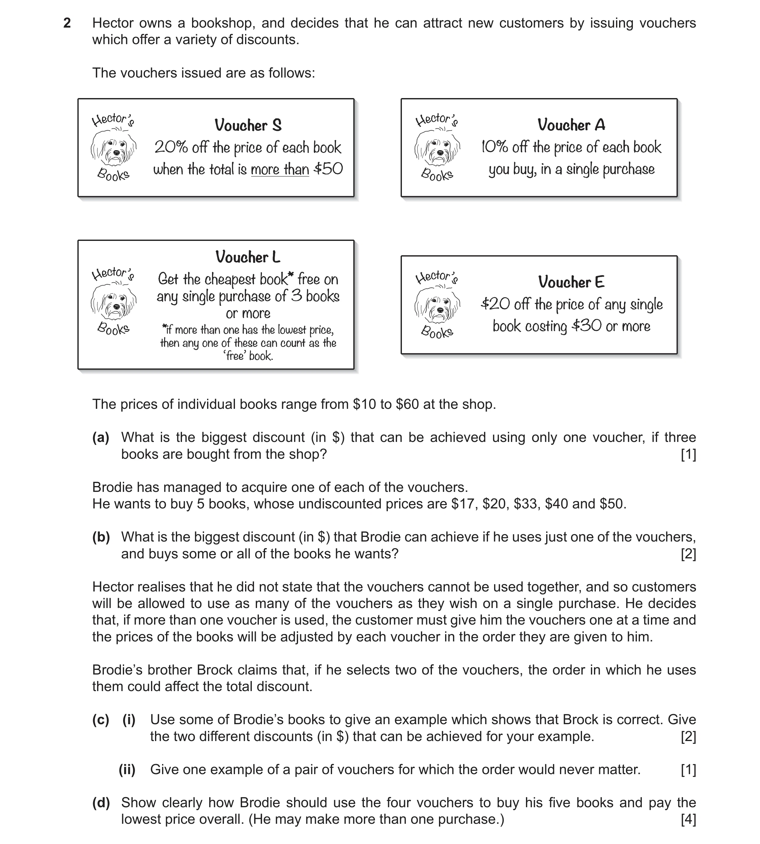 Question 2: Hector owns a bookshop, and decides that he can attract new customers by issuing vouchers which offer a variety of discounts. The vouchers …
