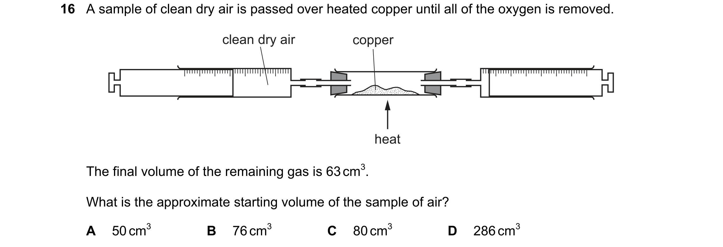 Question 14: A sample of clean dry air is passed over heated copper until all of the oxygen is removed. clean dry air copper heat The final volume of th…