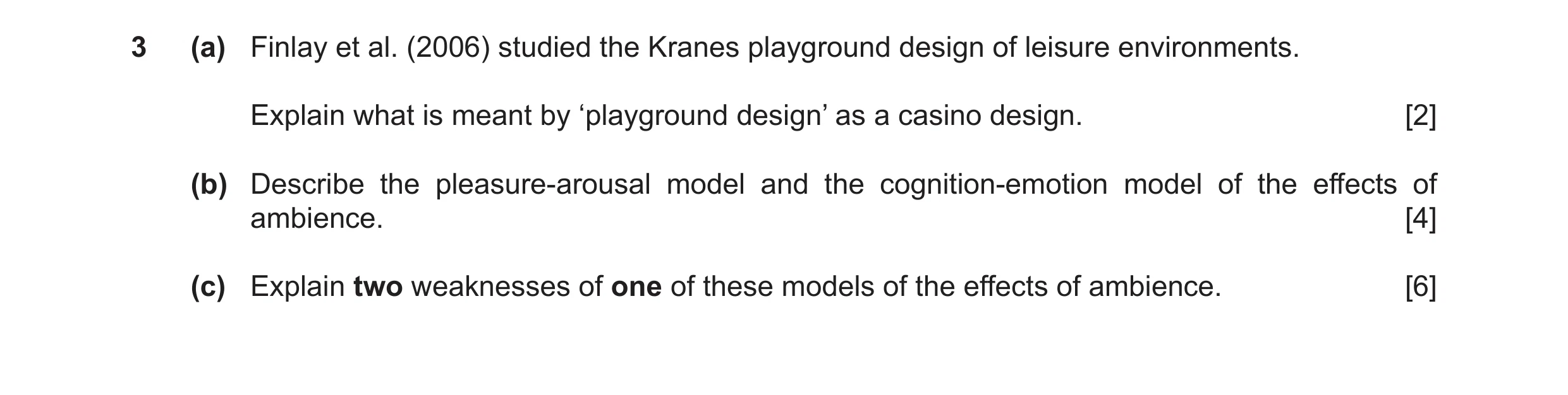 Question 5: (a) Finlay et al. (2006) studied the Kranes playground design of leisure environments. Explain what is meant by ‘playground design’ as a ca…