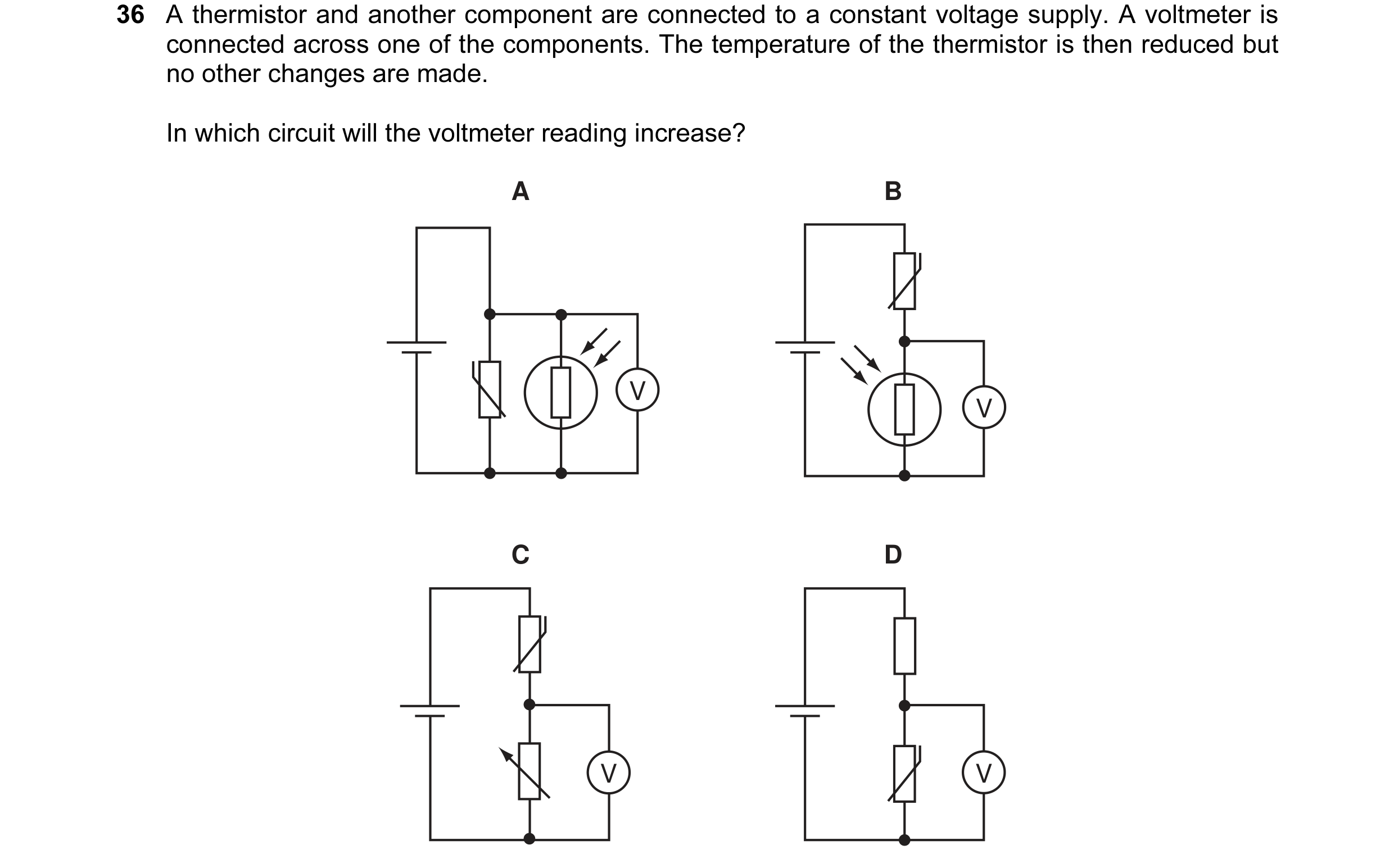 Question 9: A thermistor and another component are connected to a constant voltage supply. A voltmeter is connected across one of the components. The t…