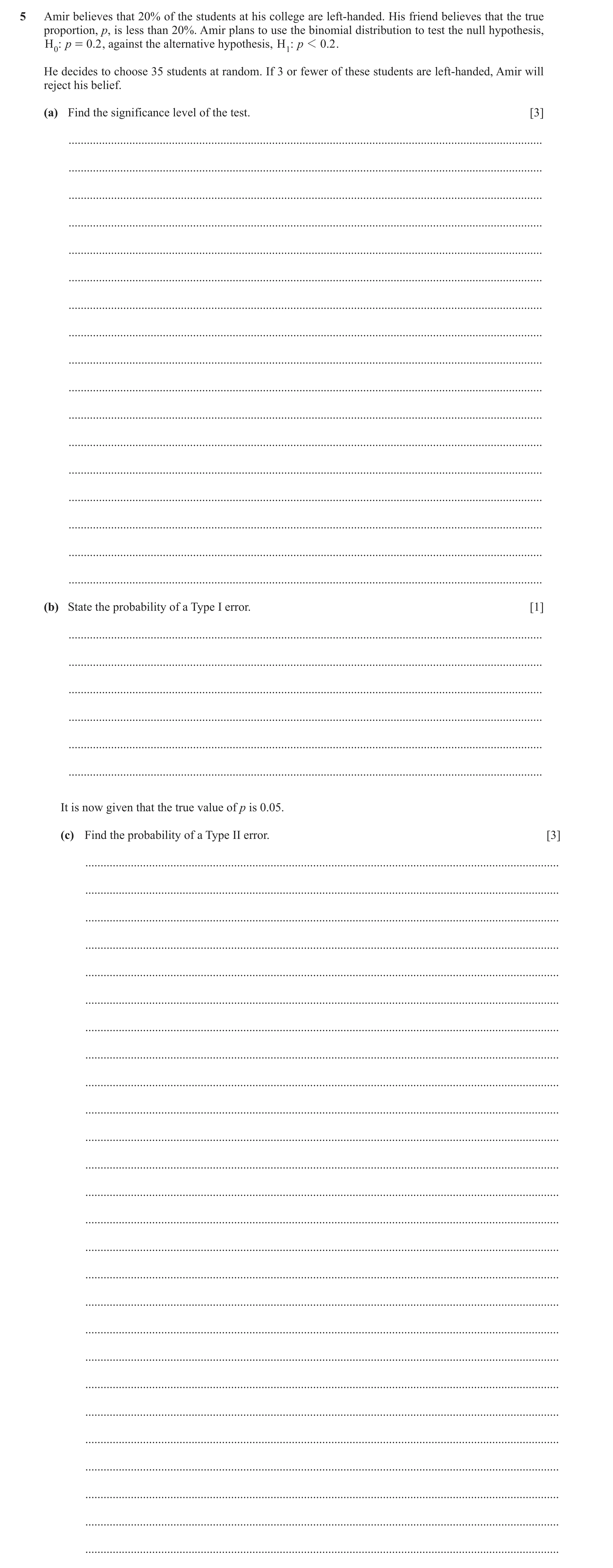 Question 47: Amir believes that 20% of the students at his college are left-handed. His friend believes that the true proportion, p, is less than 20%. A…