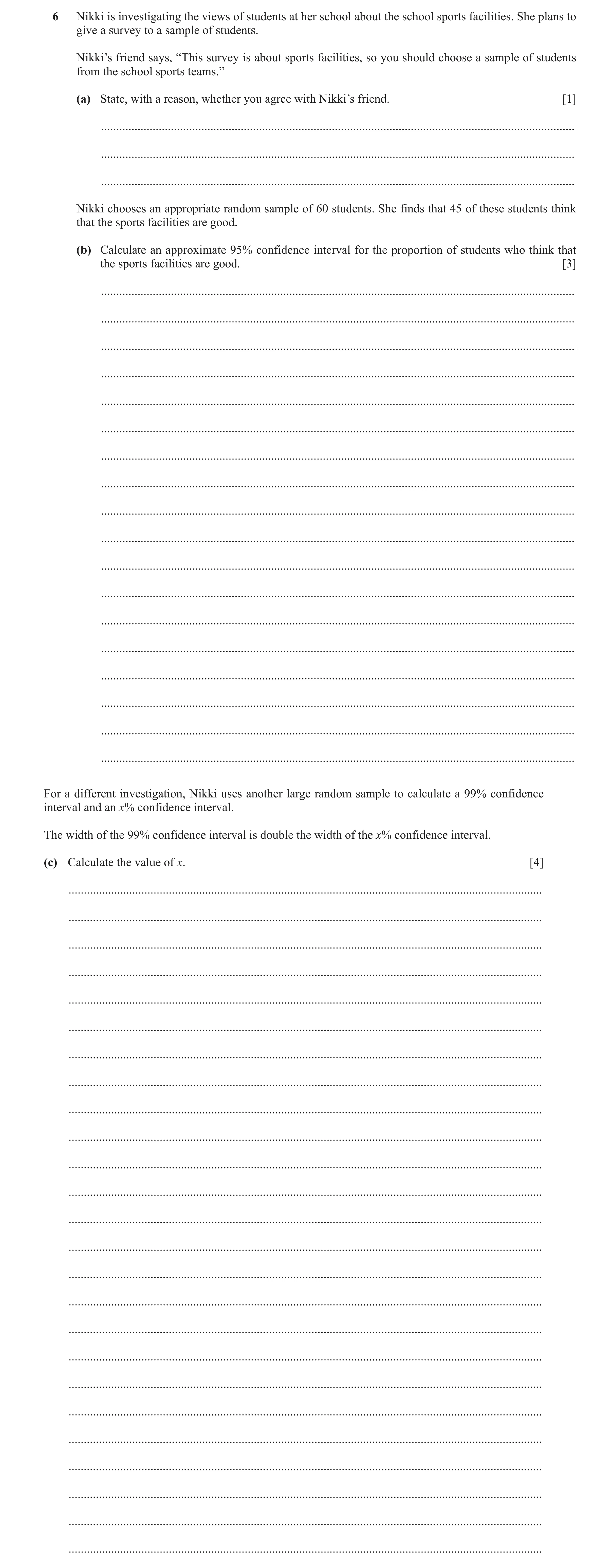 Question 94: Nikki is investigating the views of students at her school about the school sports facilities. She plans to give a survey to a sample of st…