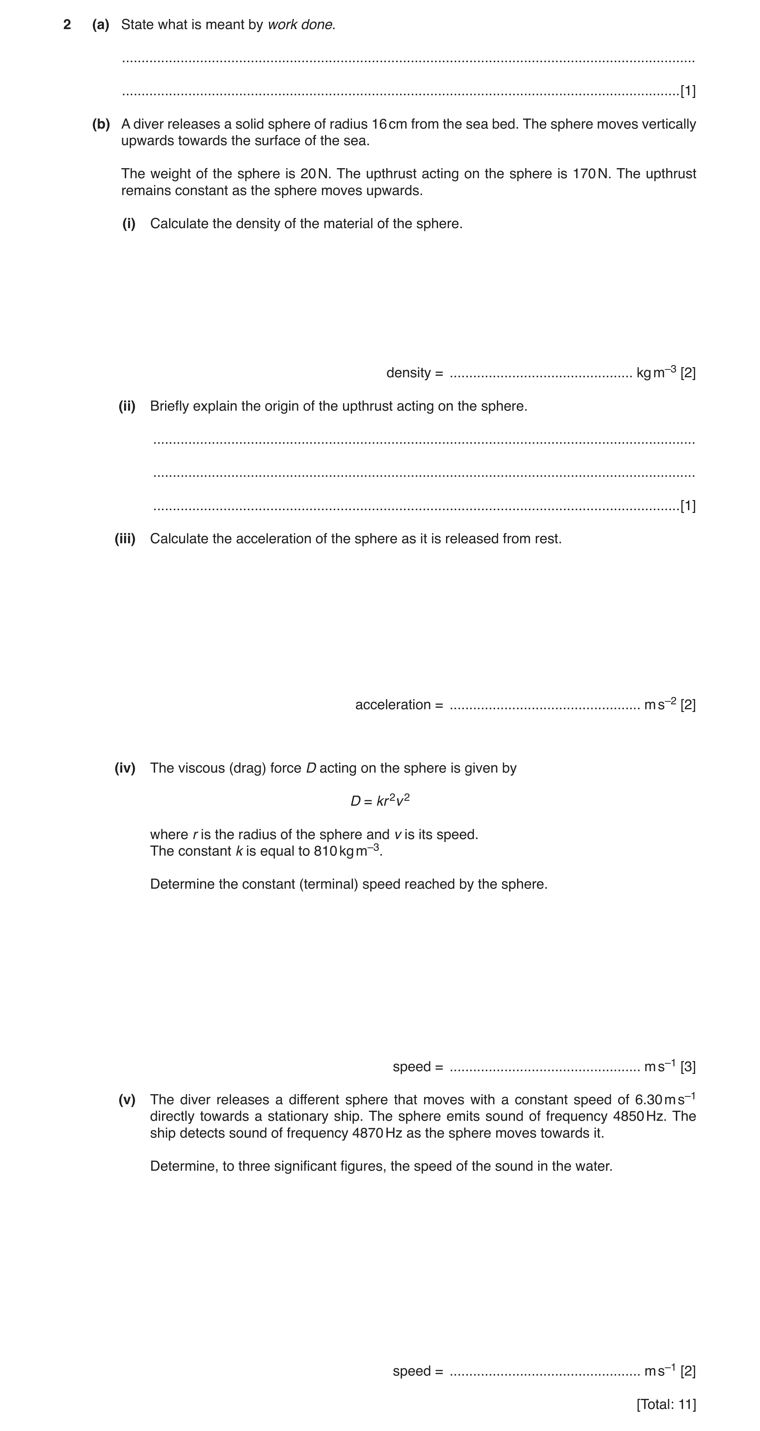 Question 4: (a) State what is meant by work done. .....................................................................................................…